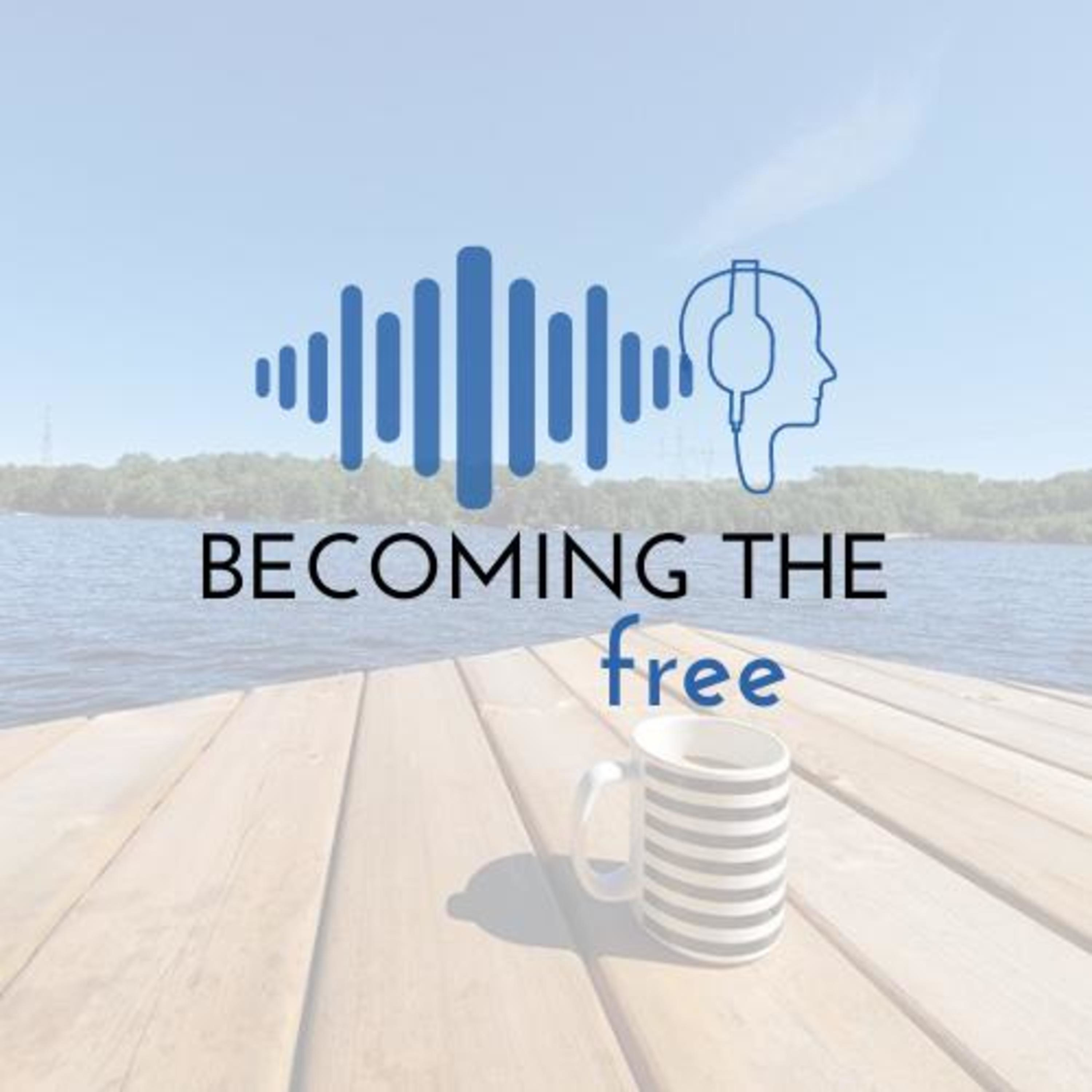 Becoming The Free