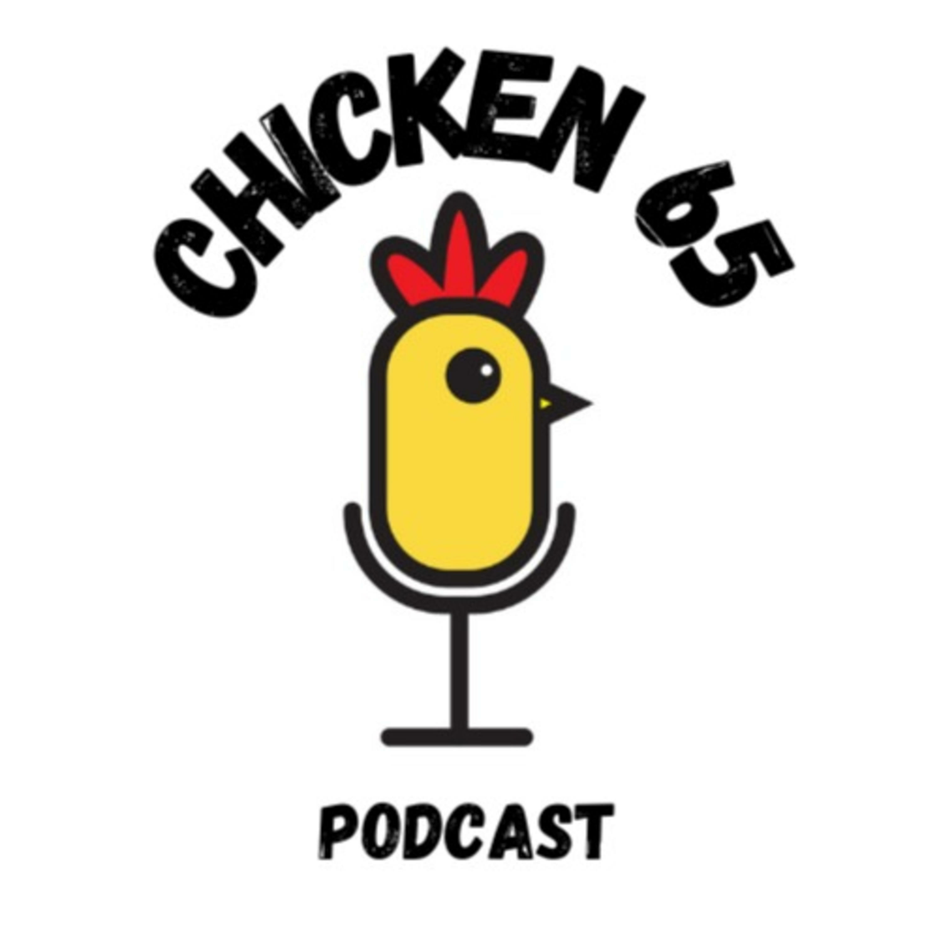 Chicken 65 Podcast 