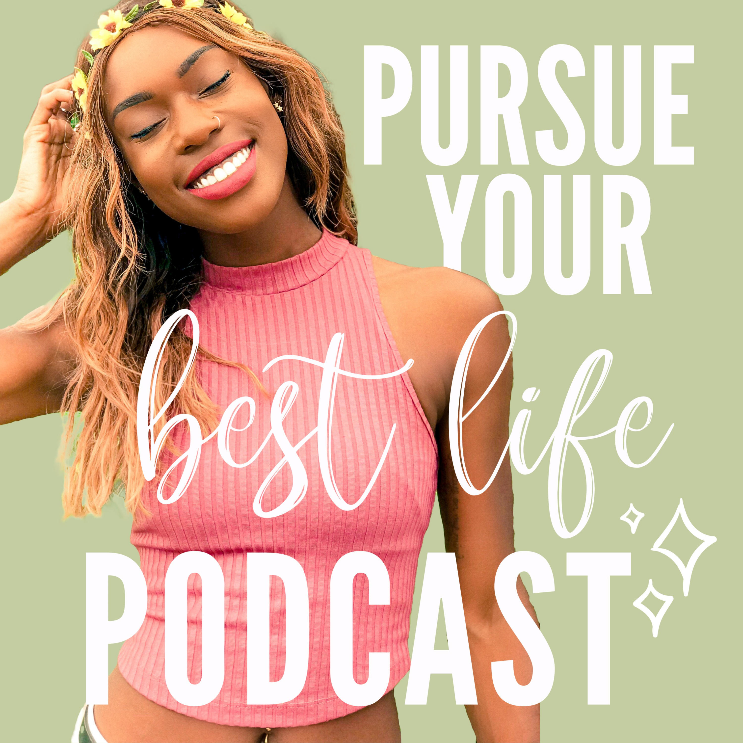 Pursue Your Best Life Podcast