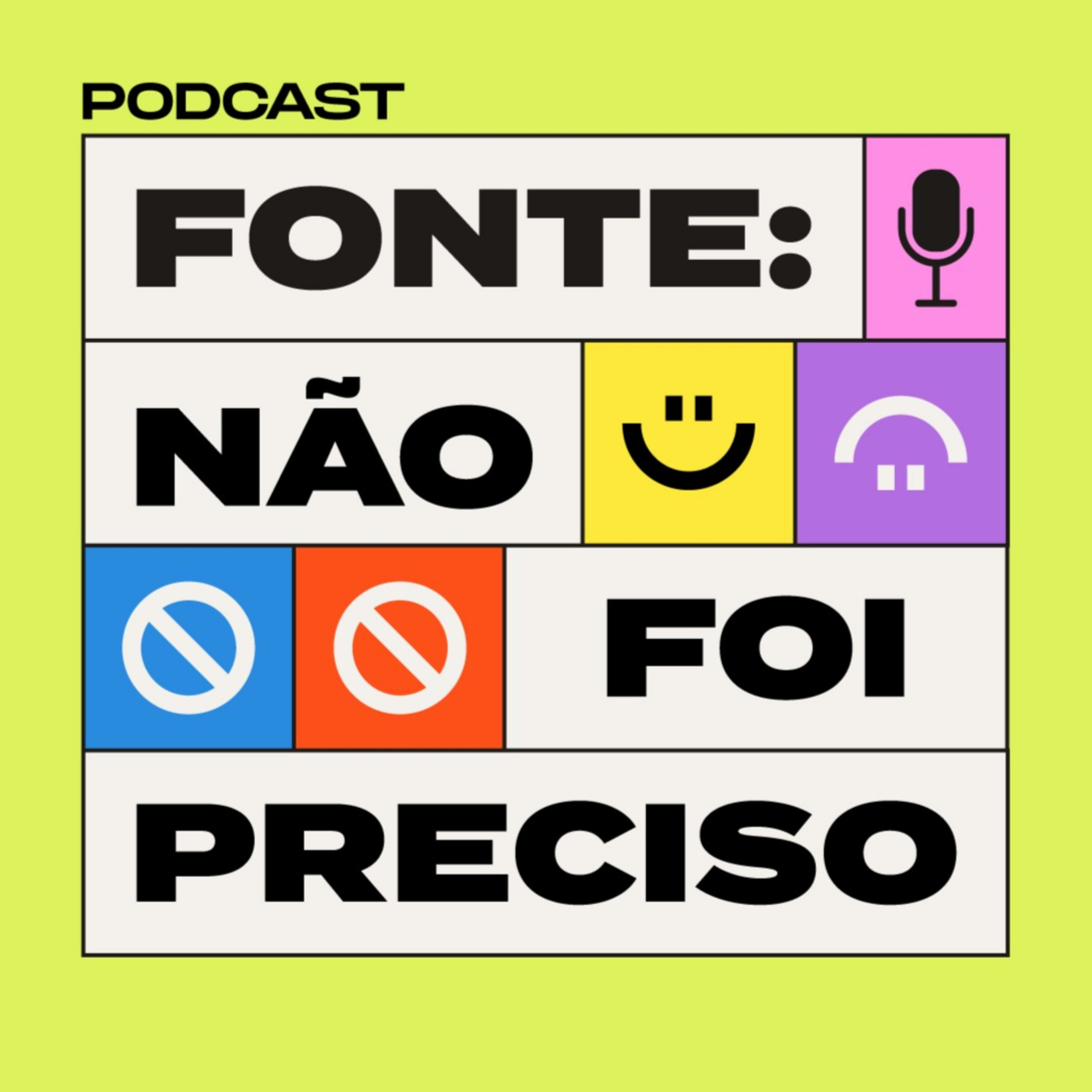 Fonte: não foi preciso podcast artwork