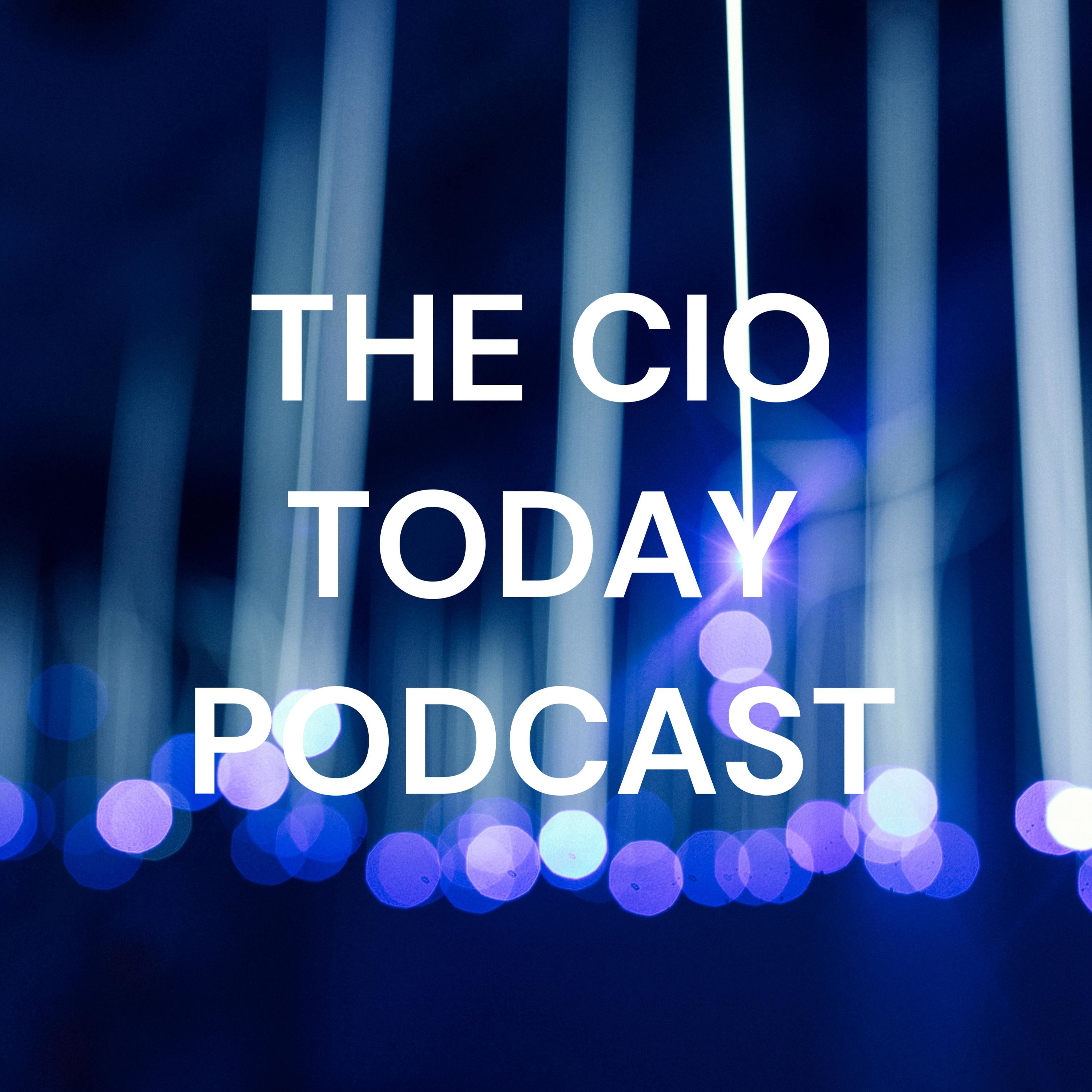 THE CIO TODAY PODCAST