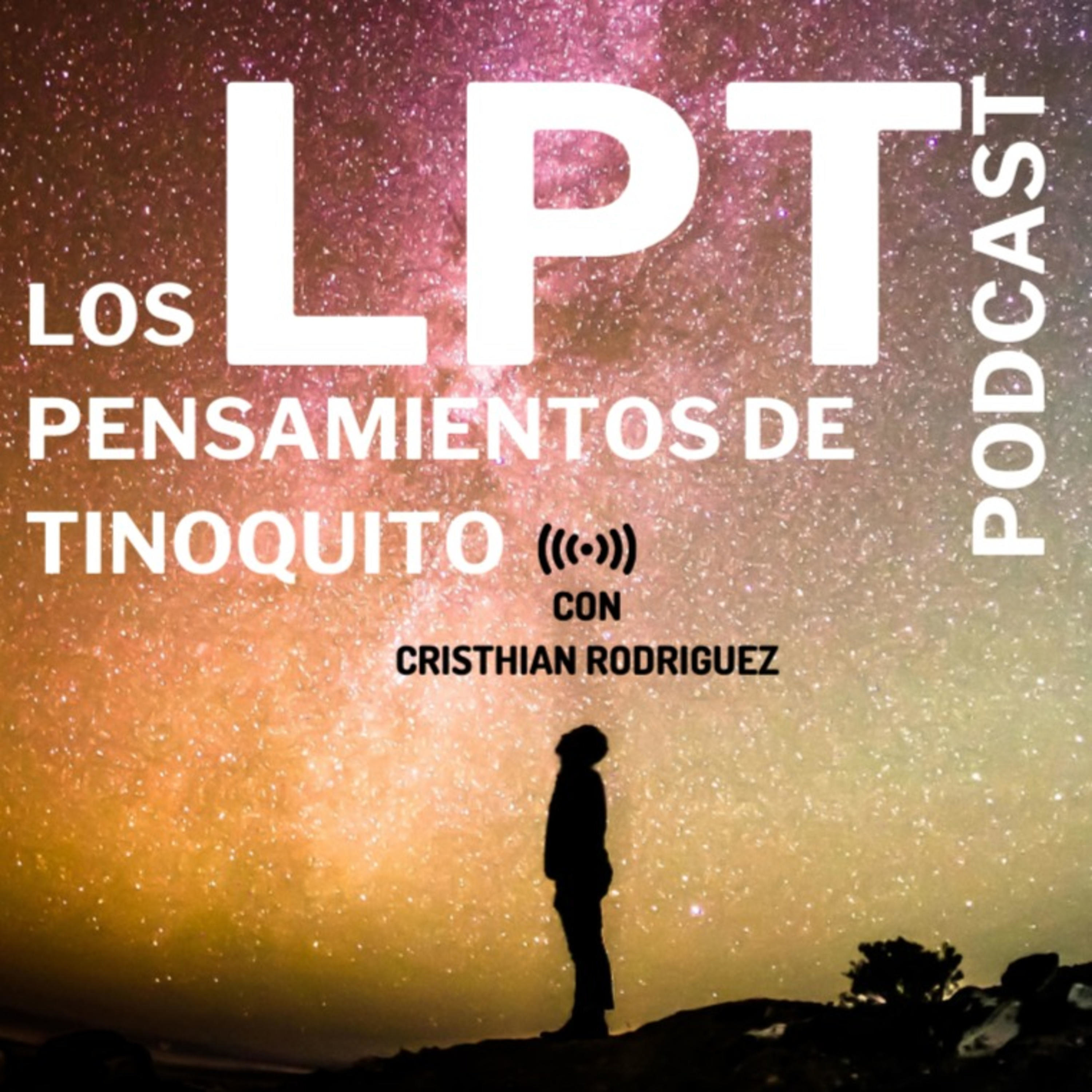 🎙️Los Pensamientos de Tinoquito 💭