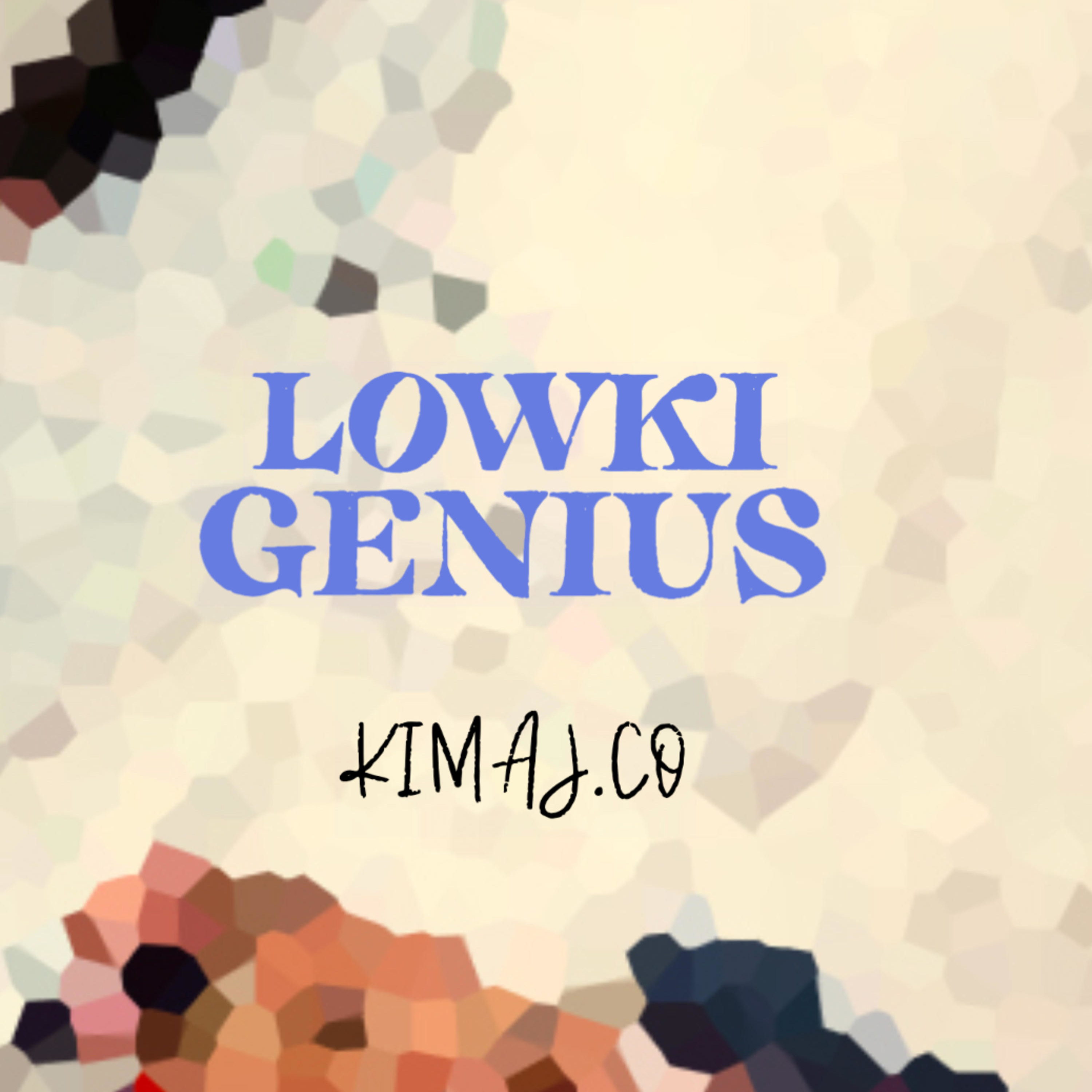 LOWKI GENIUS podcast artwork
