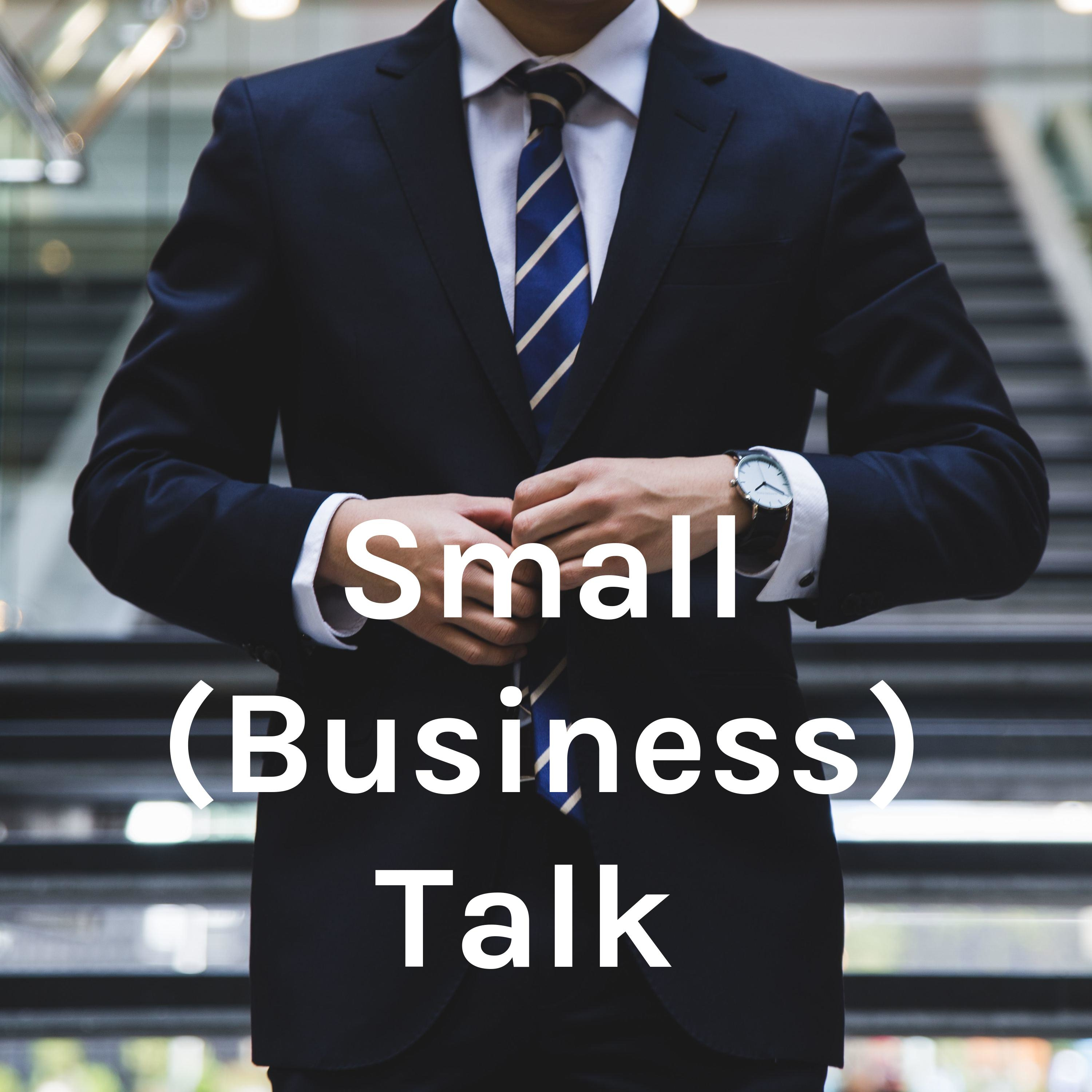 Small (Business) Talk 