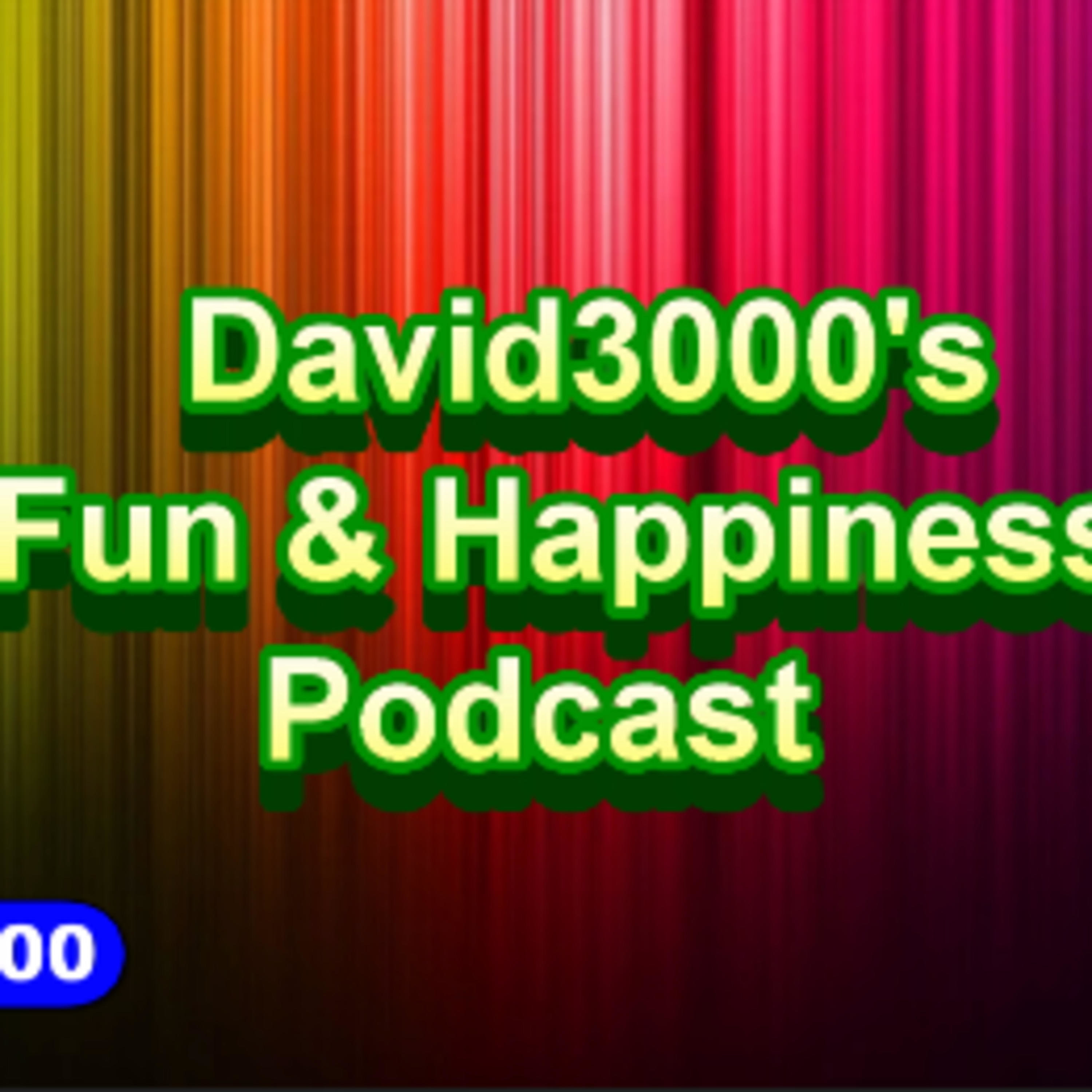 David3000\'s Fun & Happiness Podcast