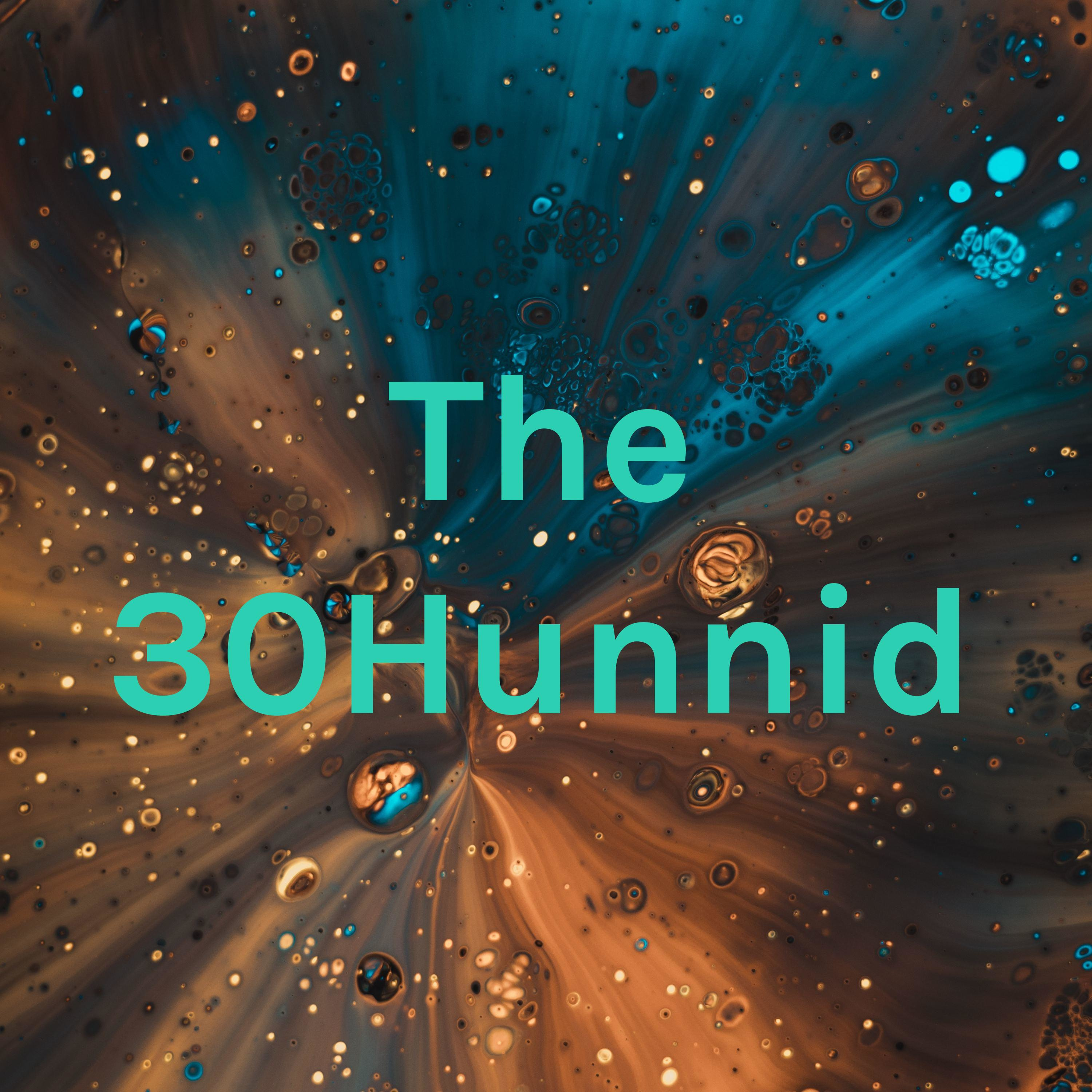 The 30Hunnid cover art