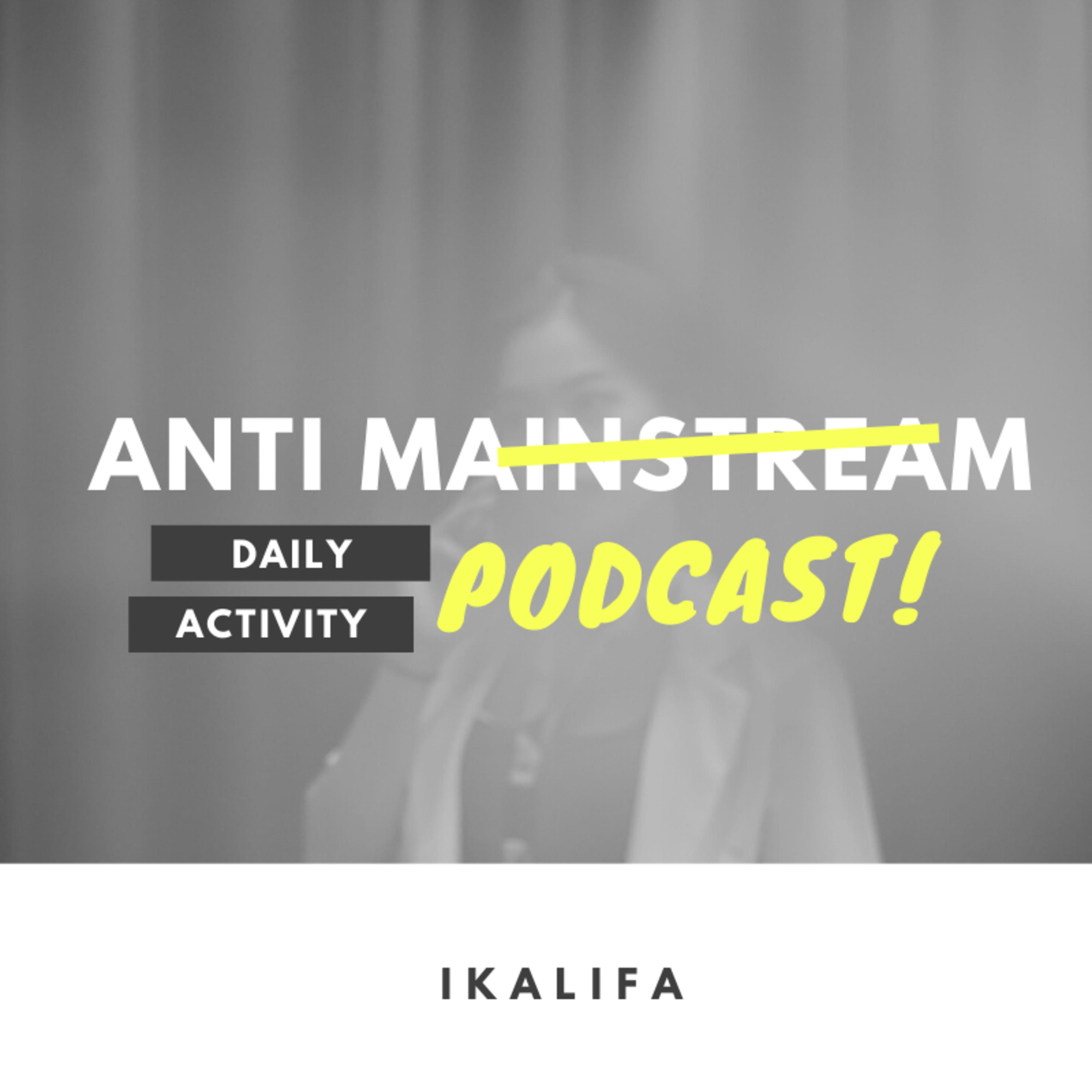 Anti Mainstream with Ikalifa Anti Mainstream with Ikalifa