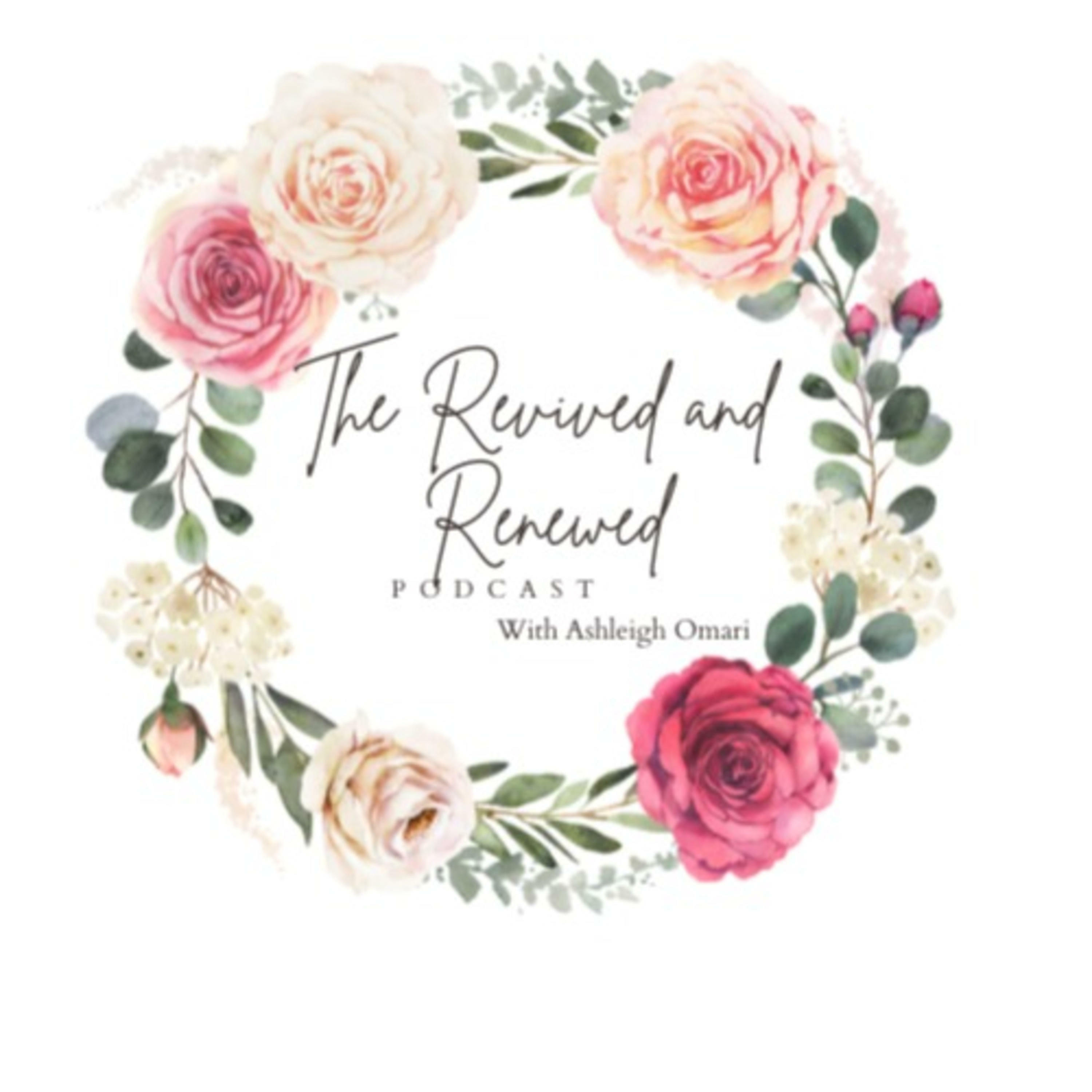 The Revived and Renewed Podcast