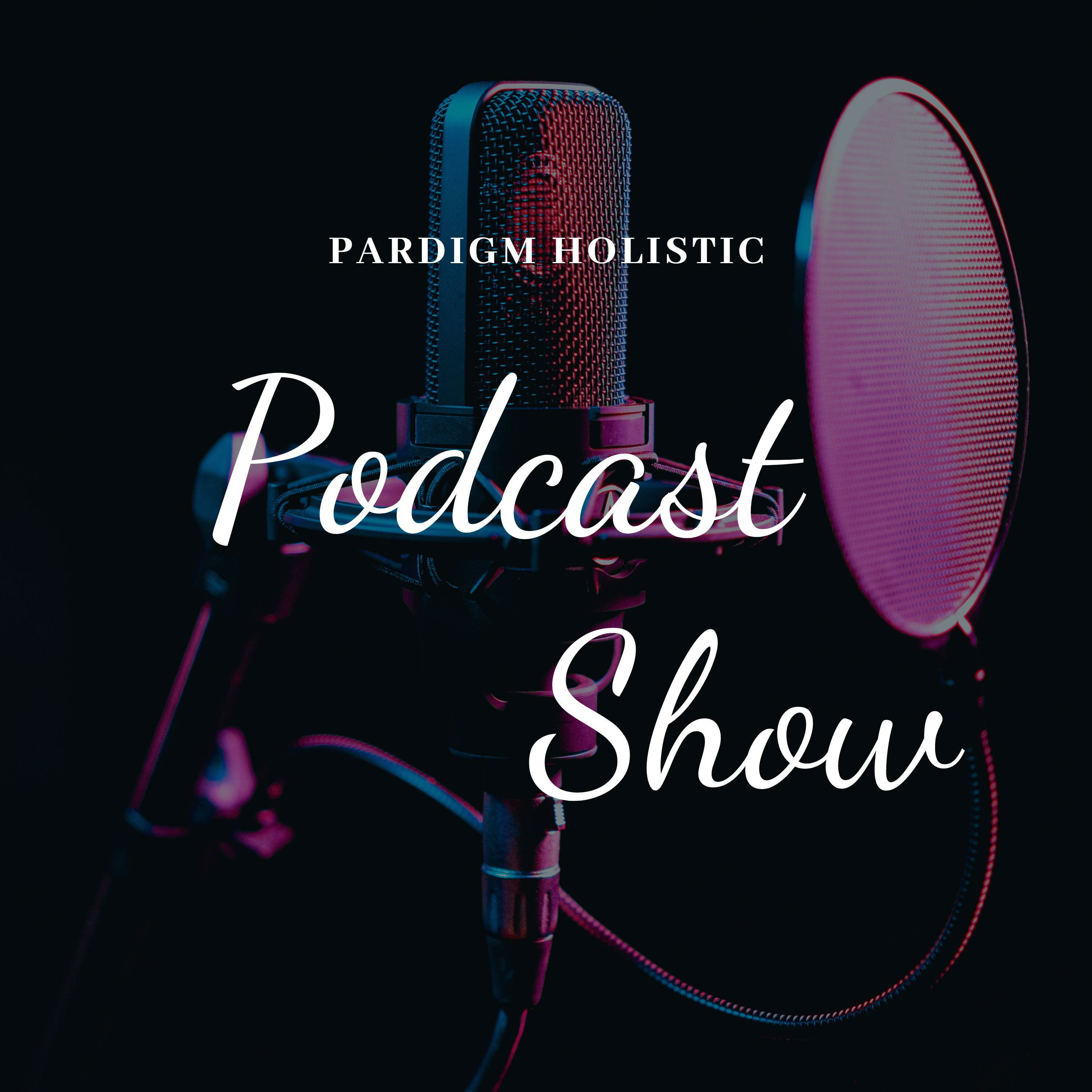 Paradigm Holistic Podcast Show