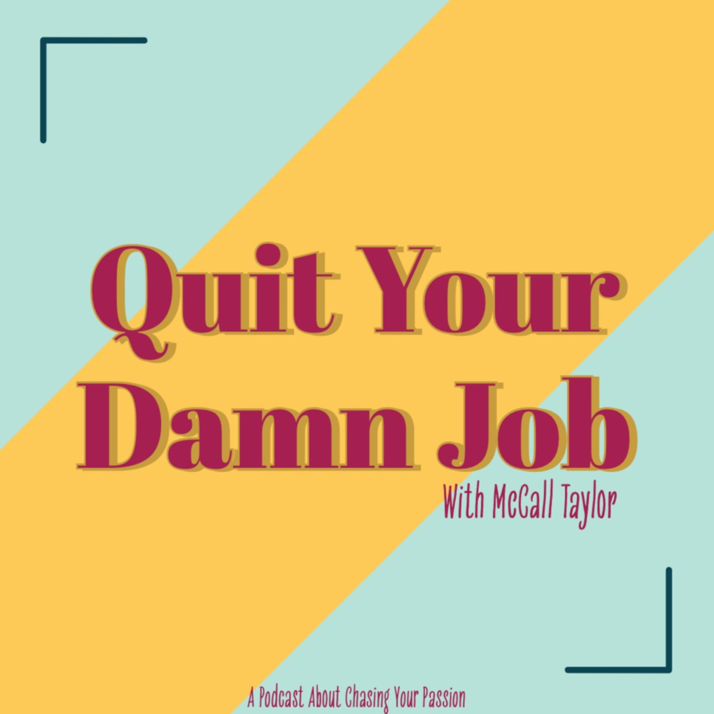 Quit Your Damn Job