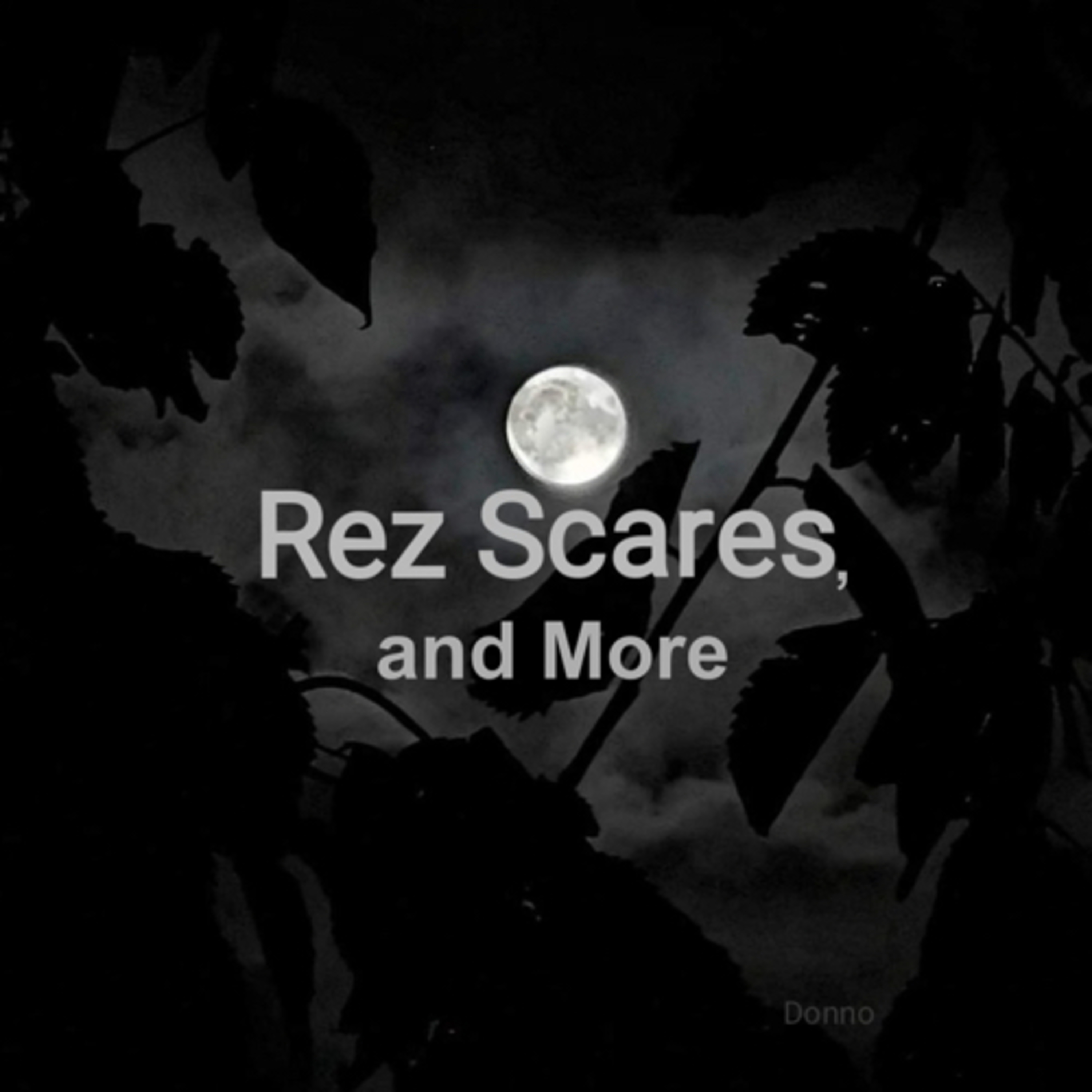 Rez Scares, and More