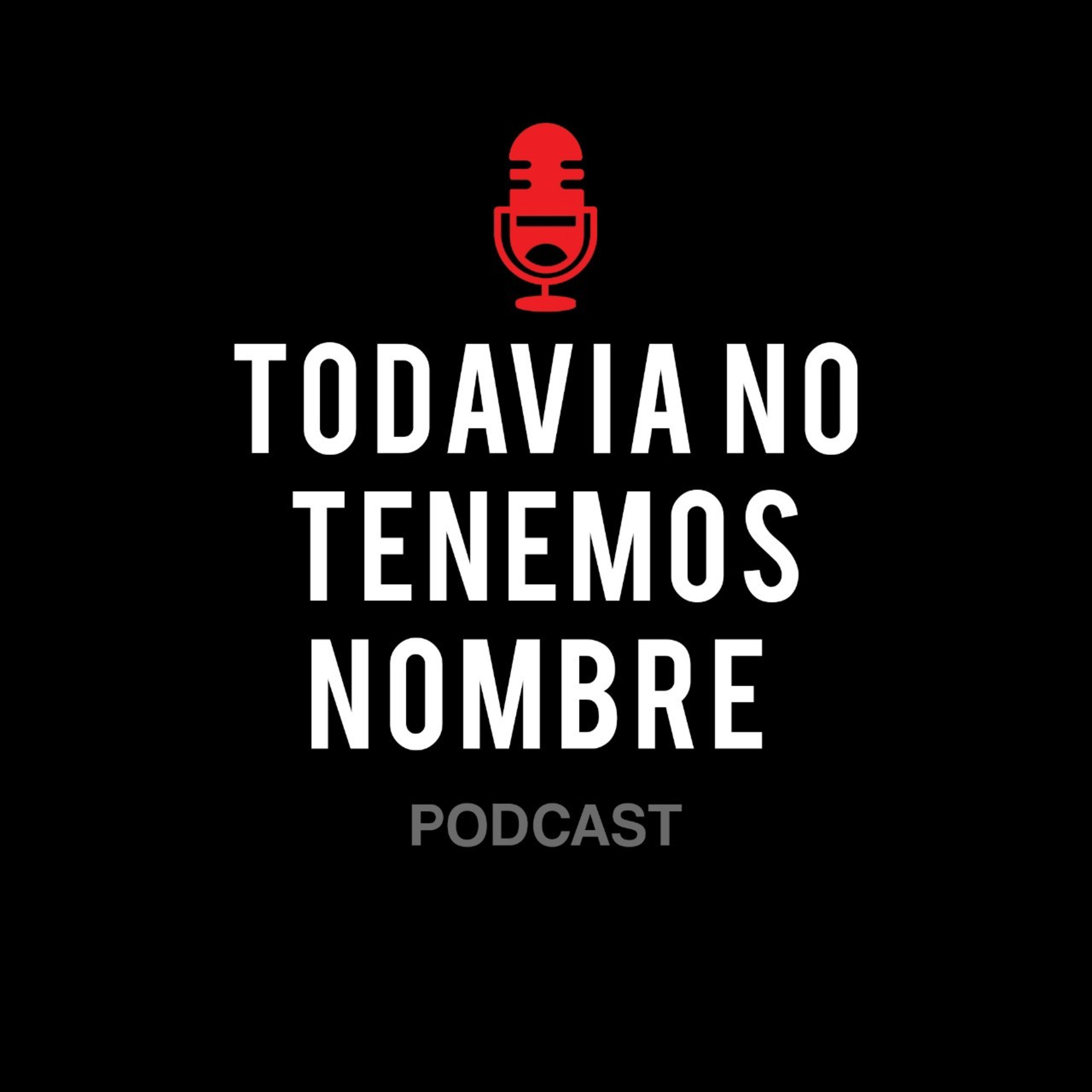 Todavía No Tenemos Nombre