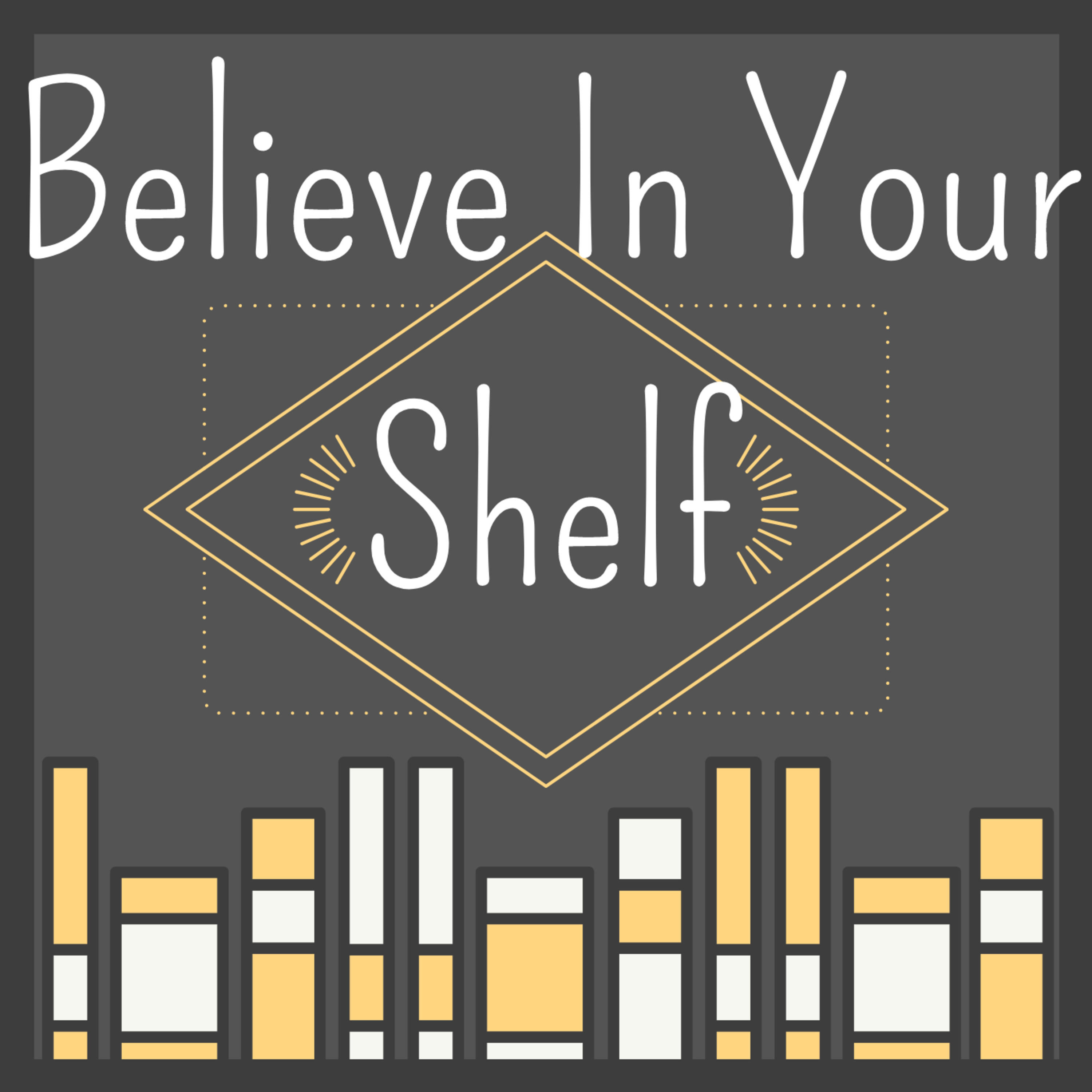 Believe In Your Shelf