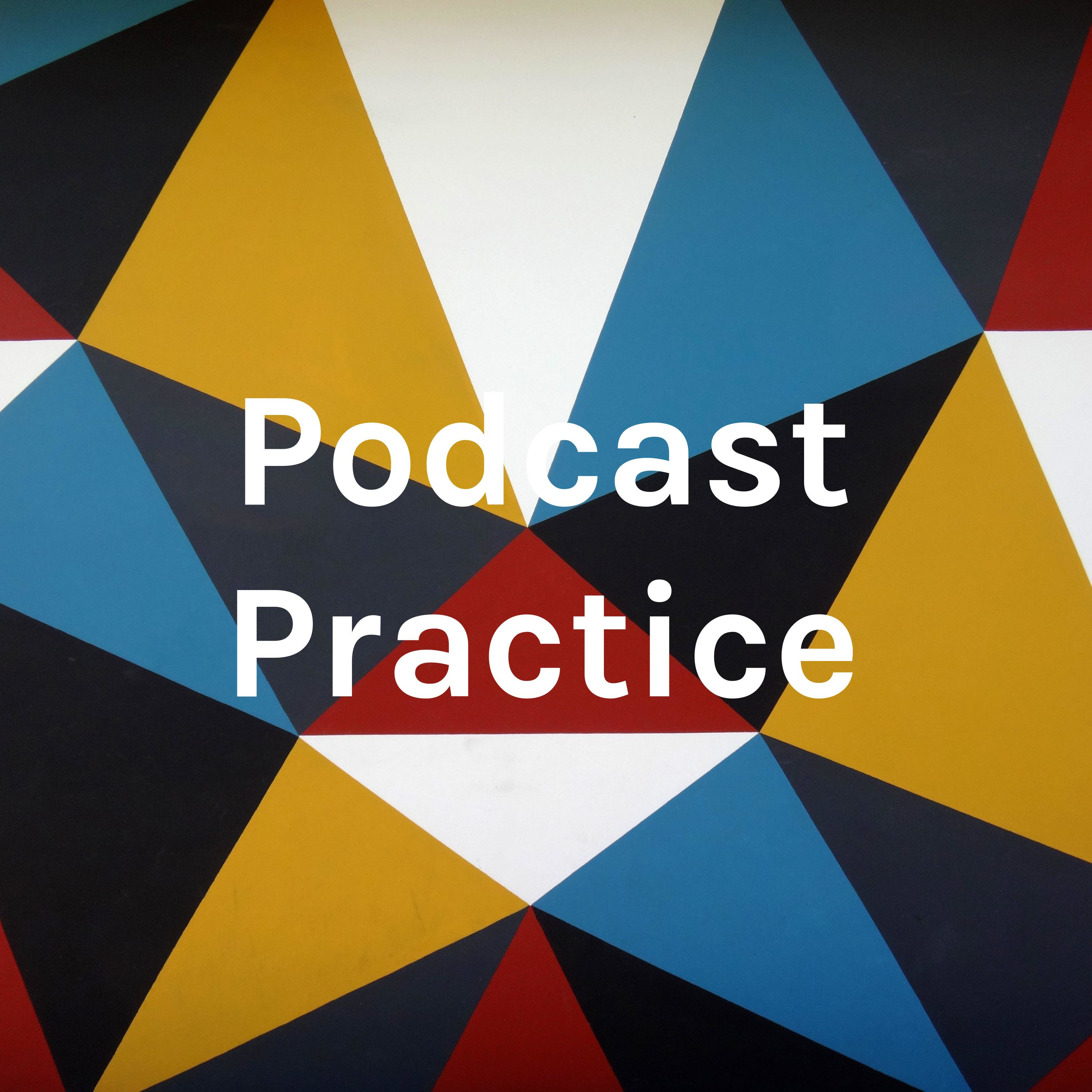 Podcast Practice
