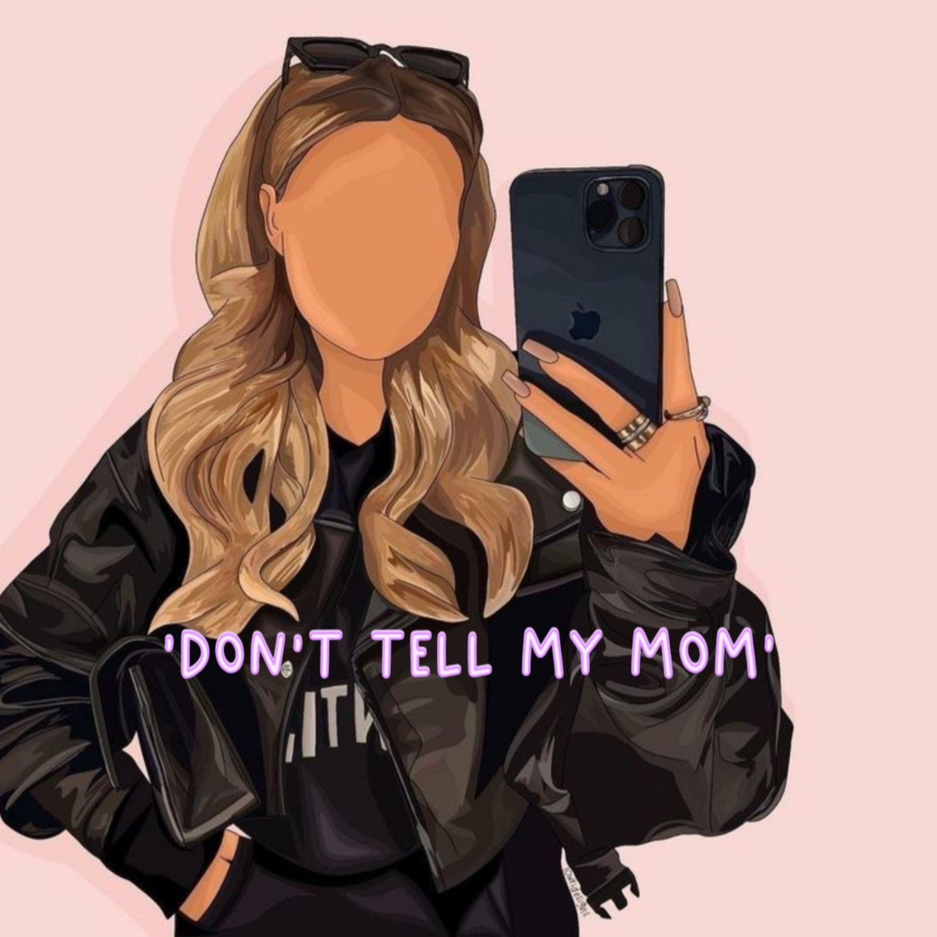 Don't Tell My Mom