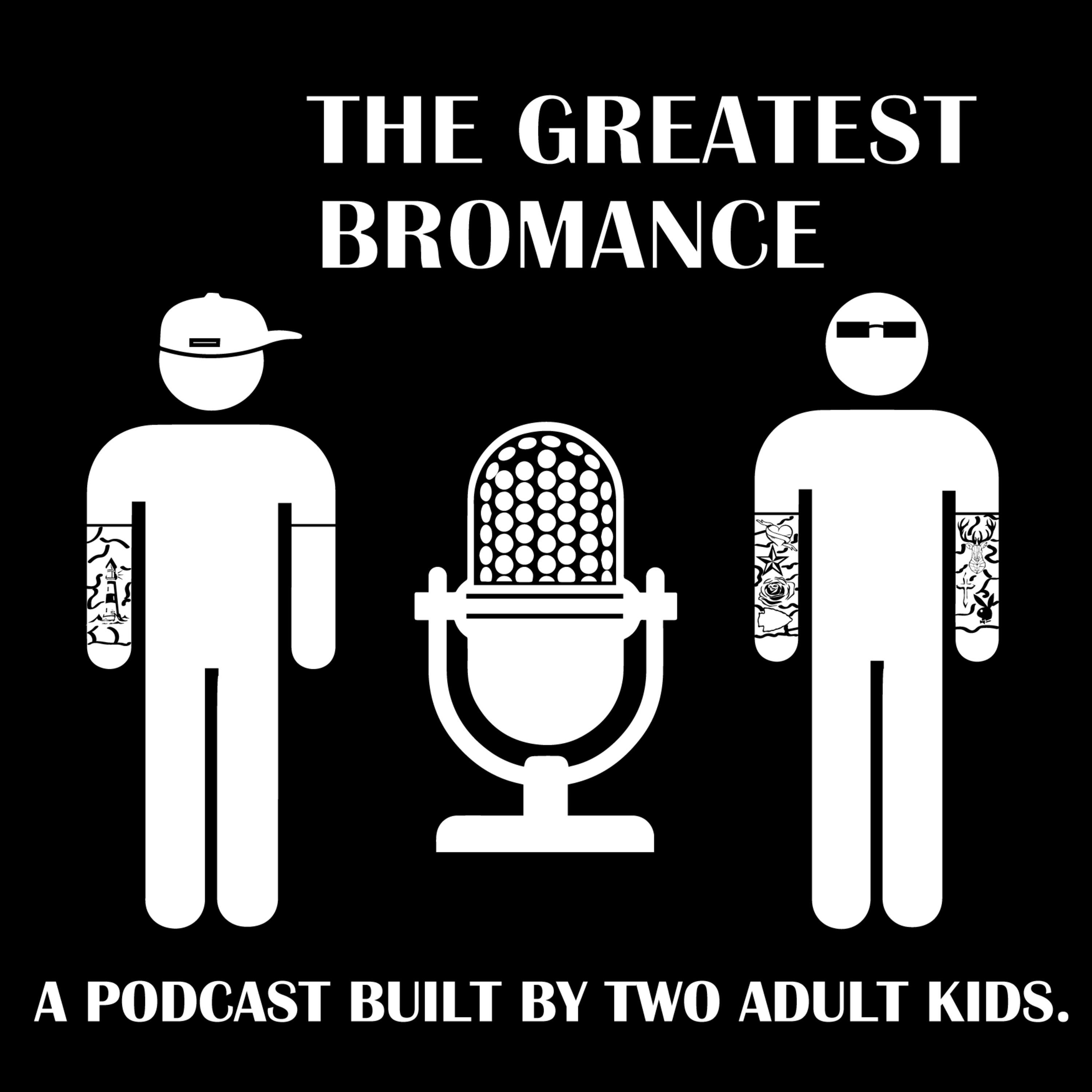 The Greatest Bromance