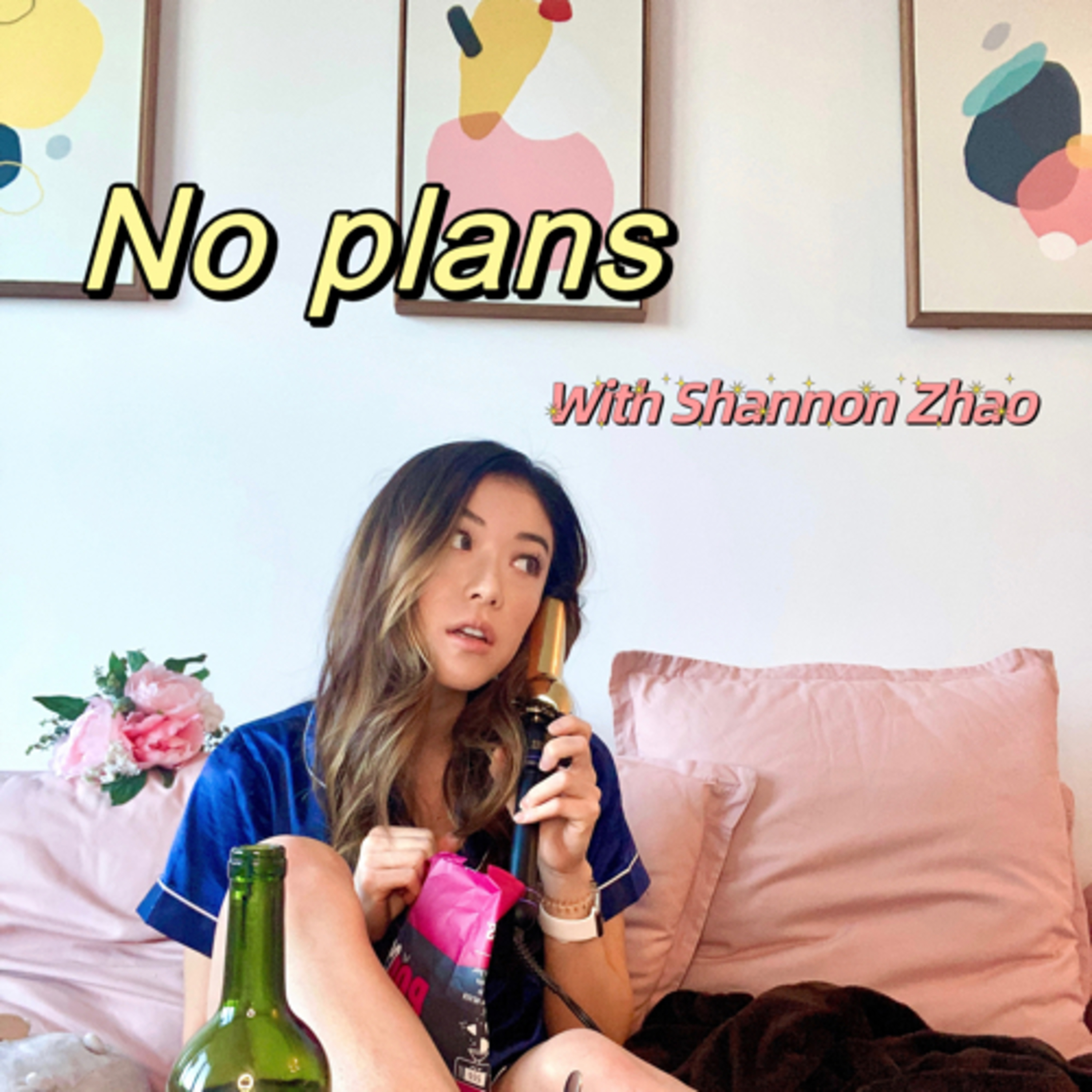 No Plans with Shannon Zhao