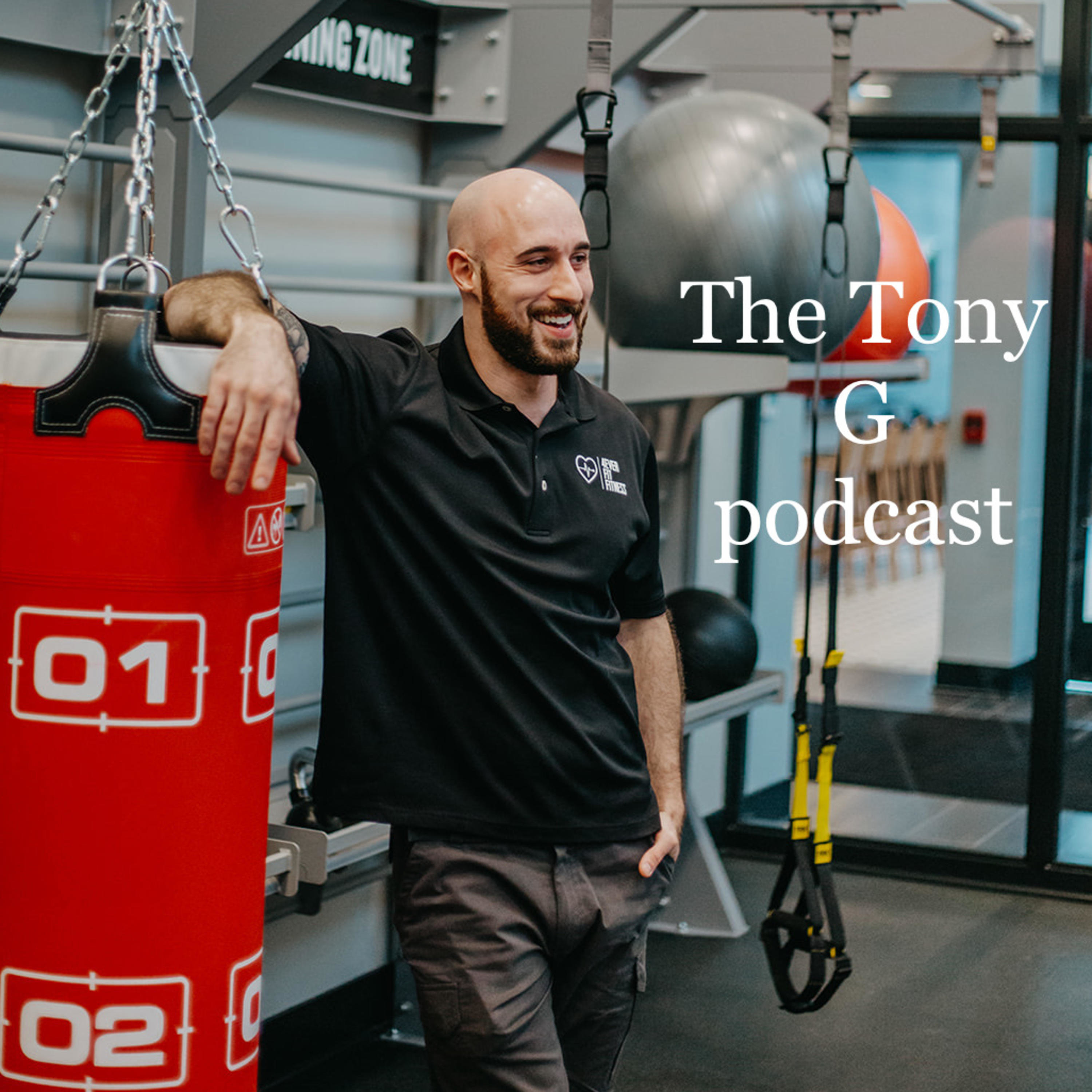 The Tony G podcast