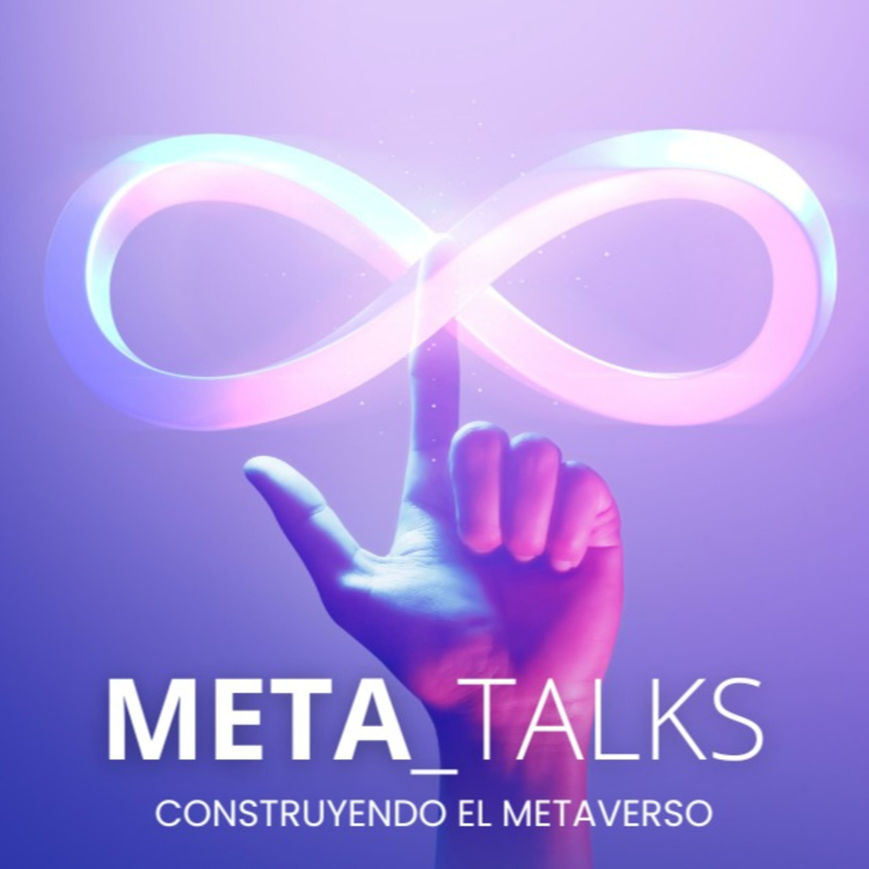 META_TALKS, construyendo el Metaverso