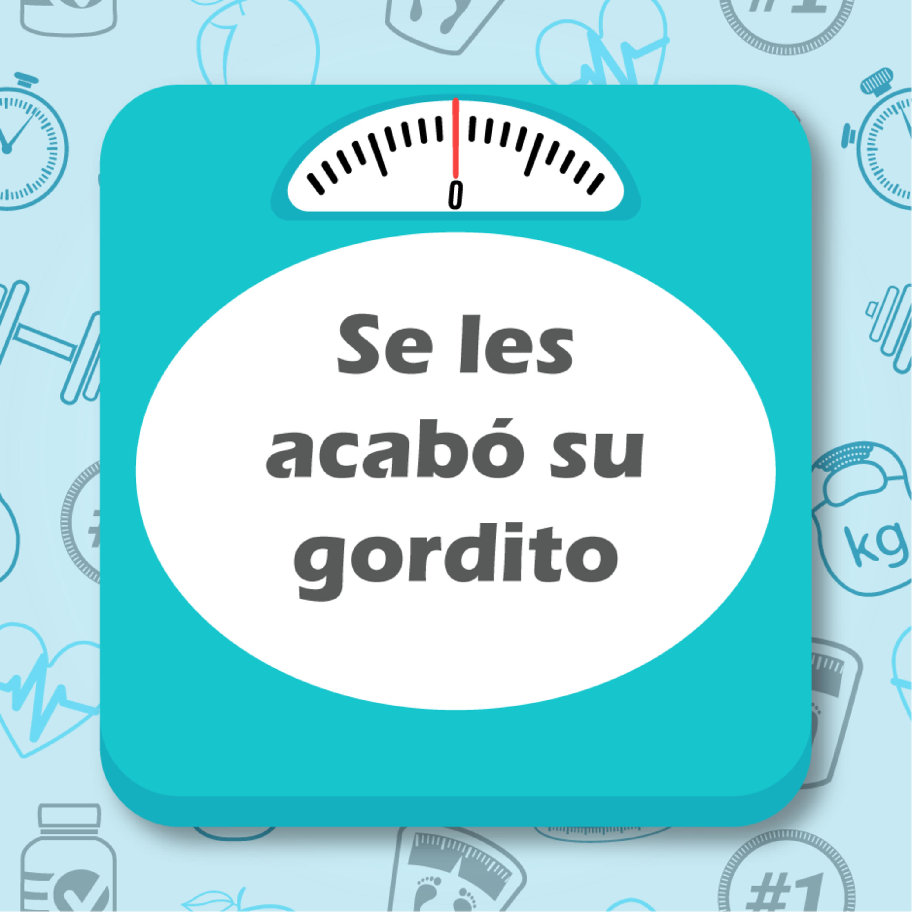 Se les acabó su gordito