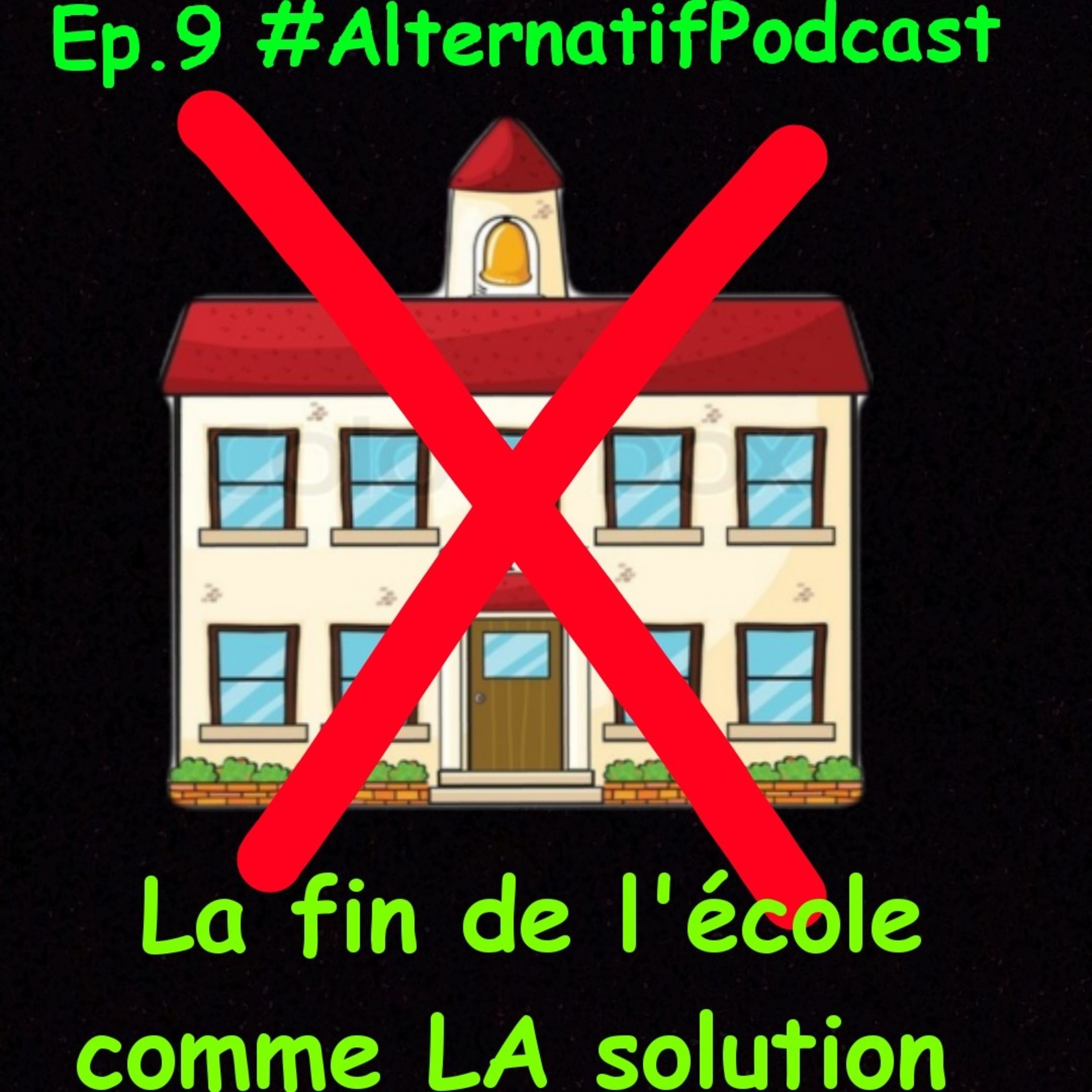 Ep. 9 La fin de l'école comme LA solution  episode artwork