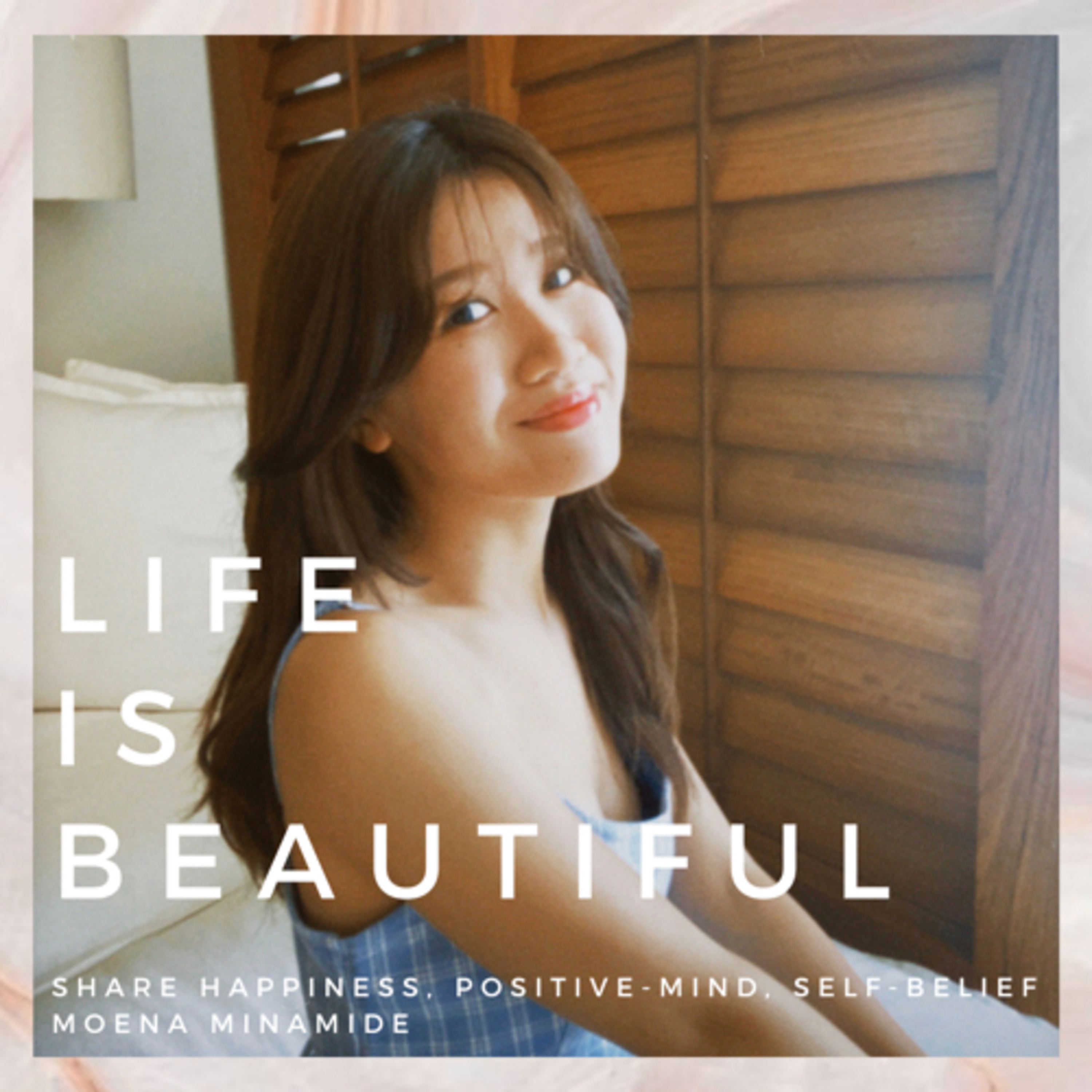 Life is Beautiful by Moena Minamide