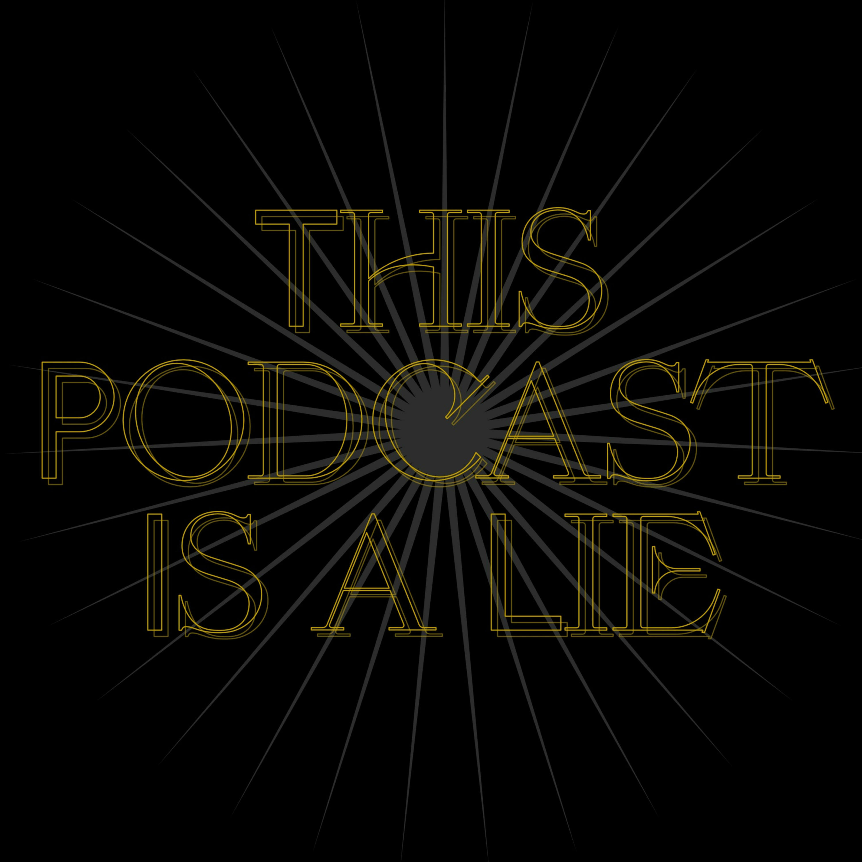 This Podcast Is a Lie podcast artwork
