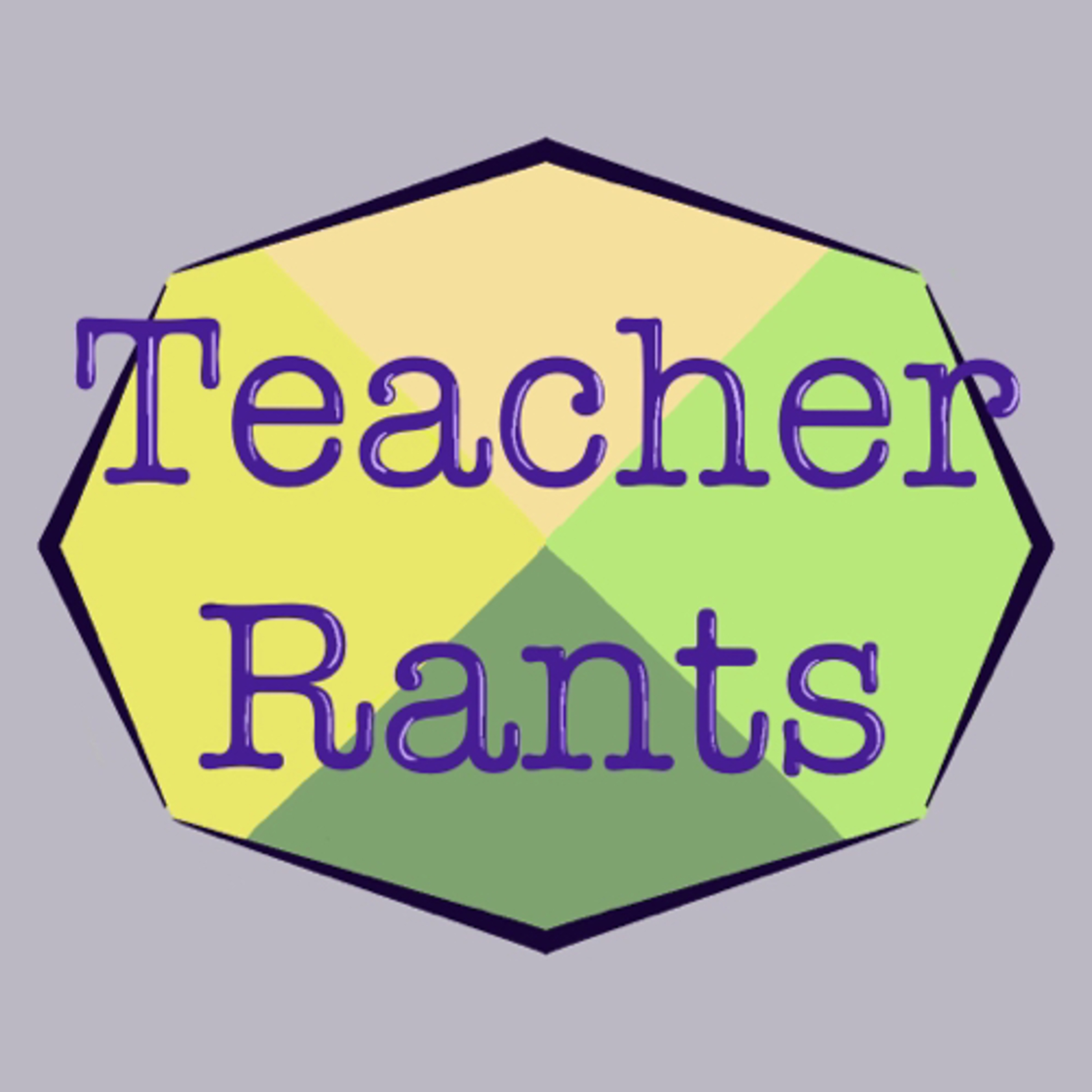 Teacher Rants Teacher Rants