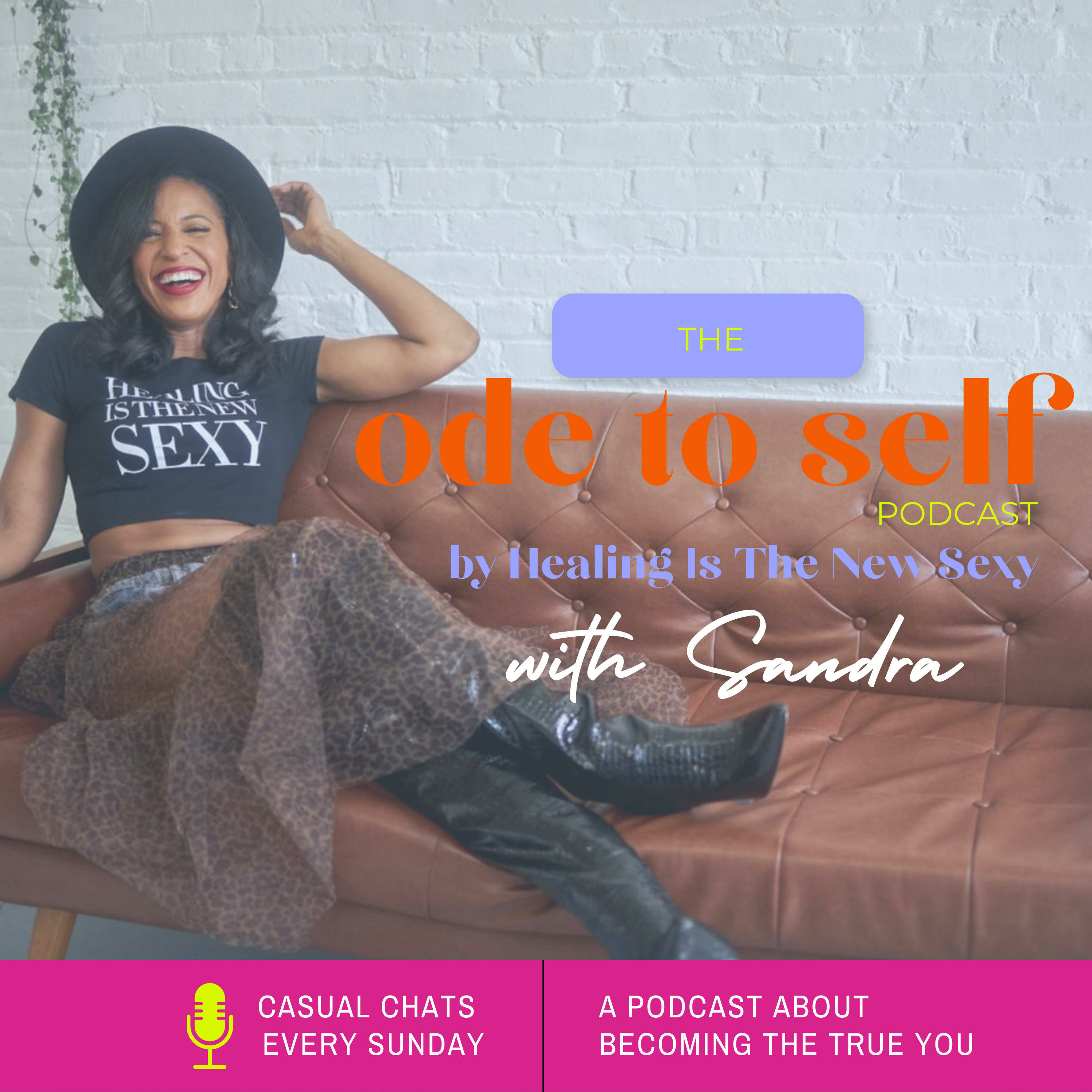 The Ode To Self Podcast by Healing Is The New Sexy podcast artwork