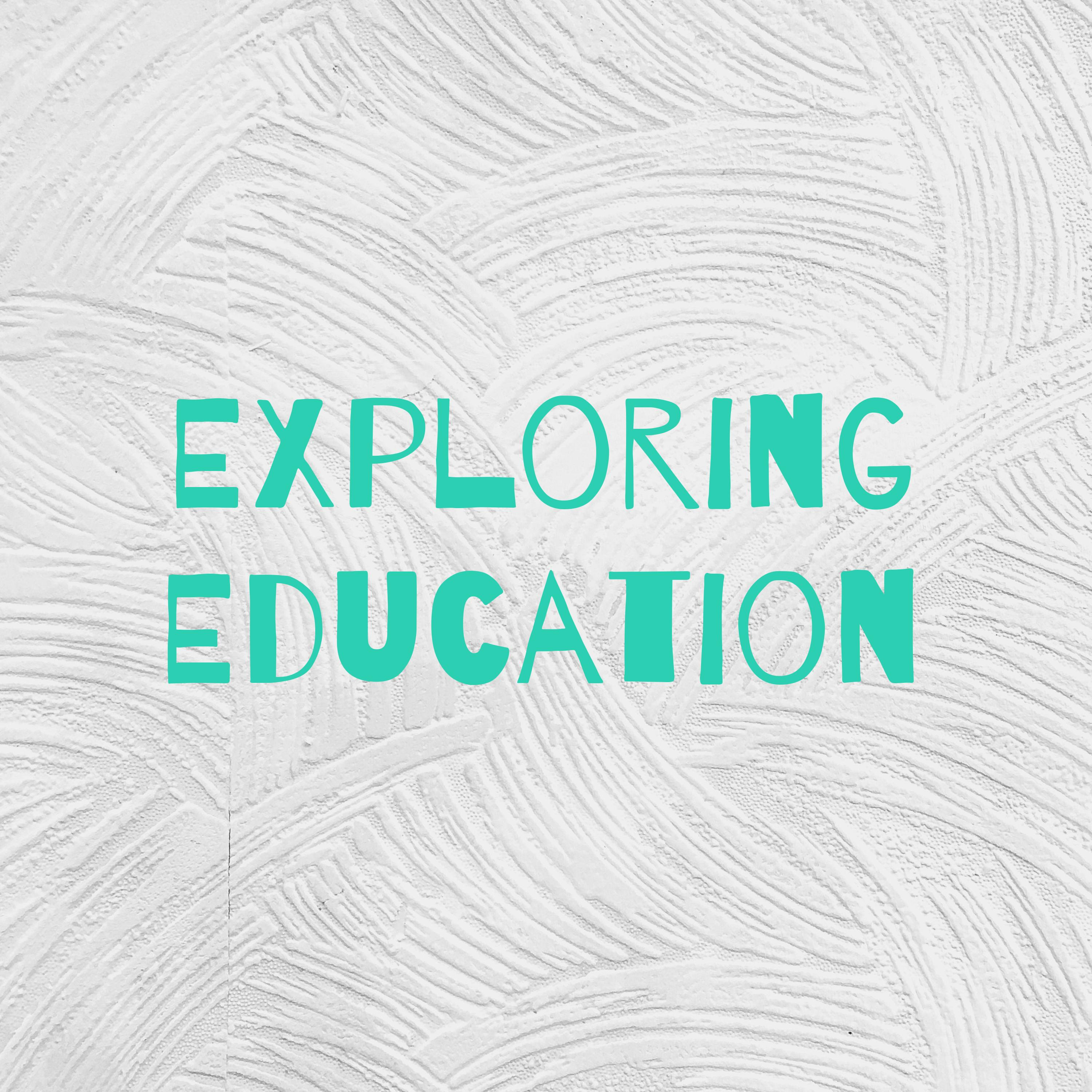 Exploring Education