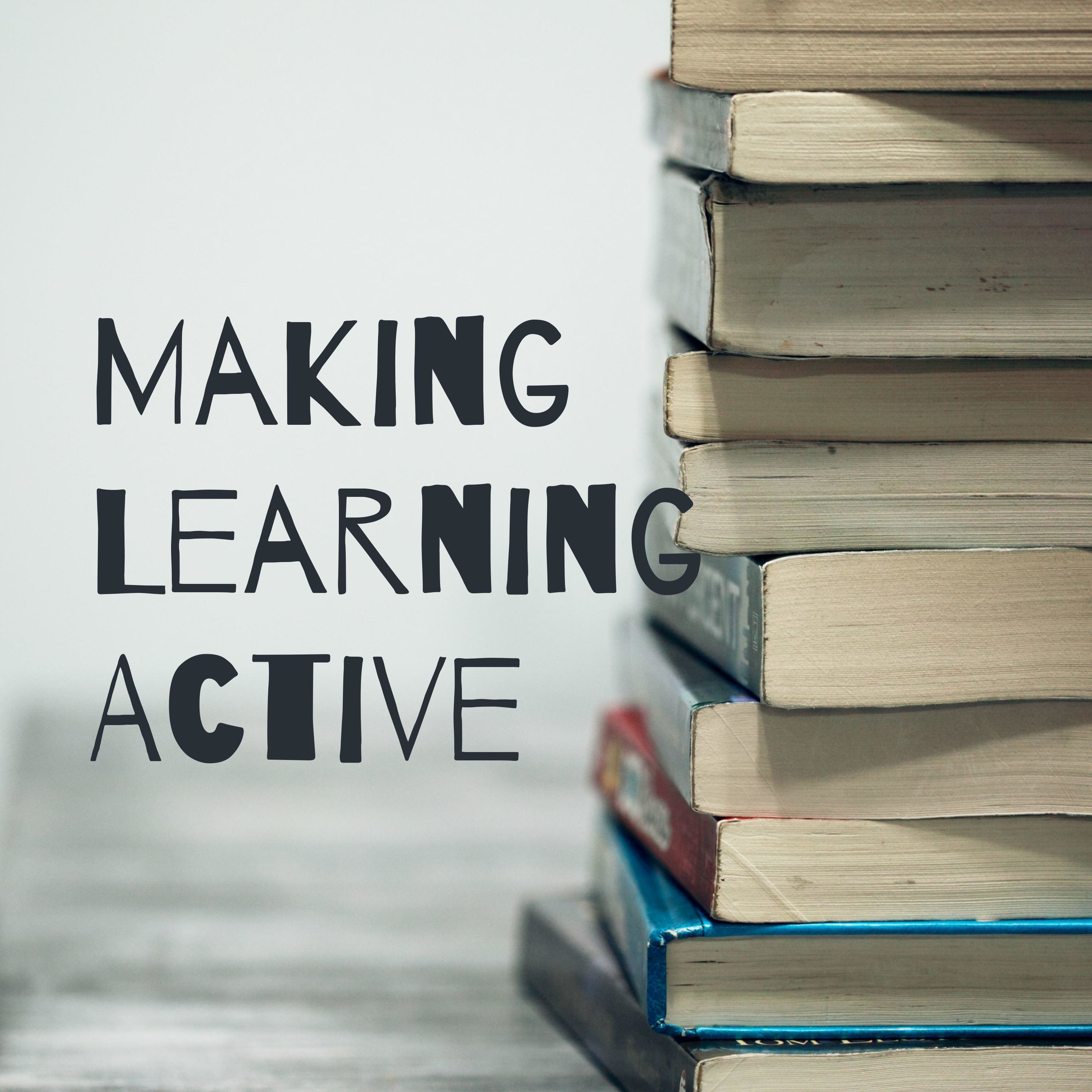 Making Learning Active