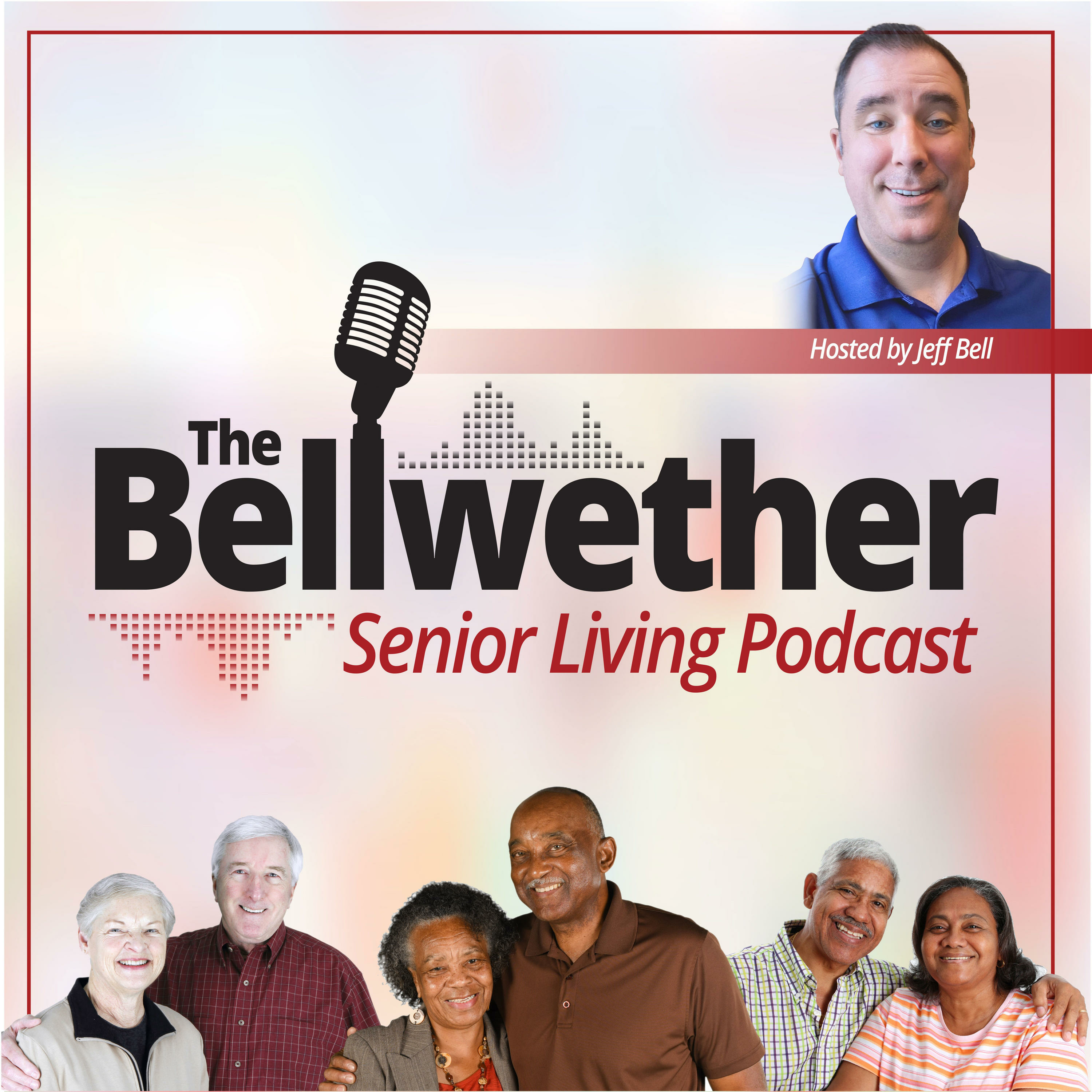 The Bellwether Senior Living Podcast