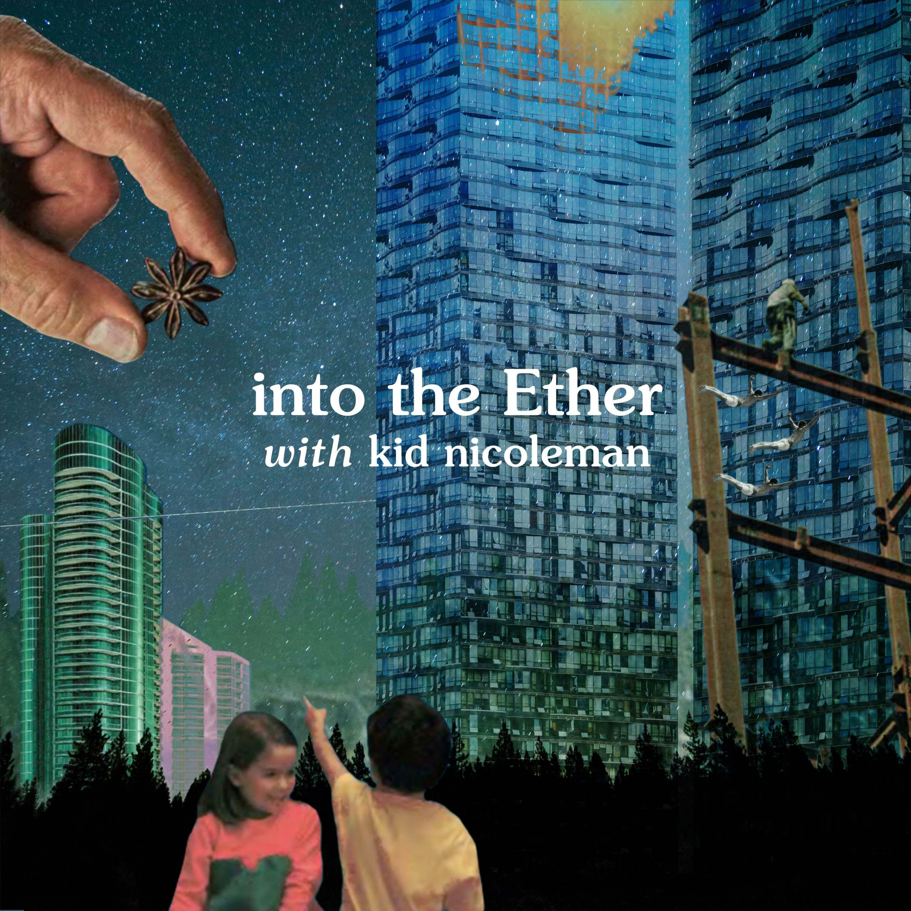 Into The Ether with Kid Nicoleman podcast artwork