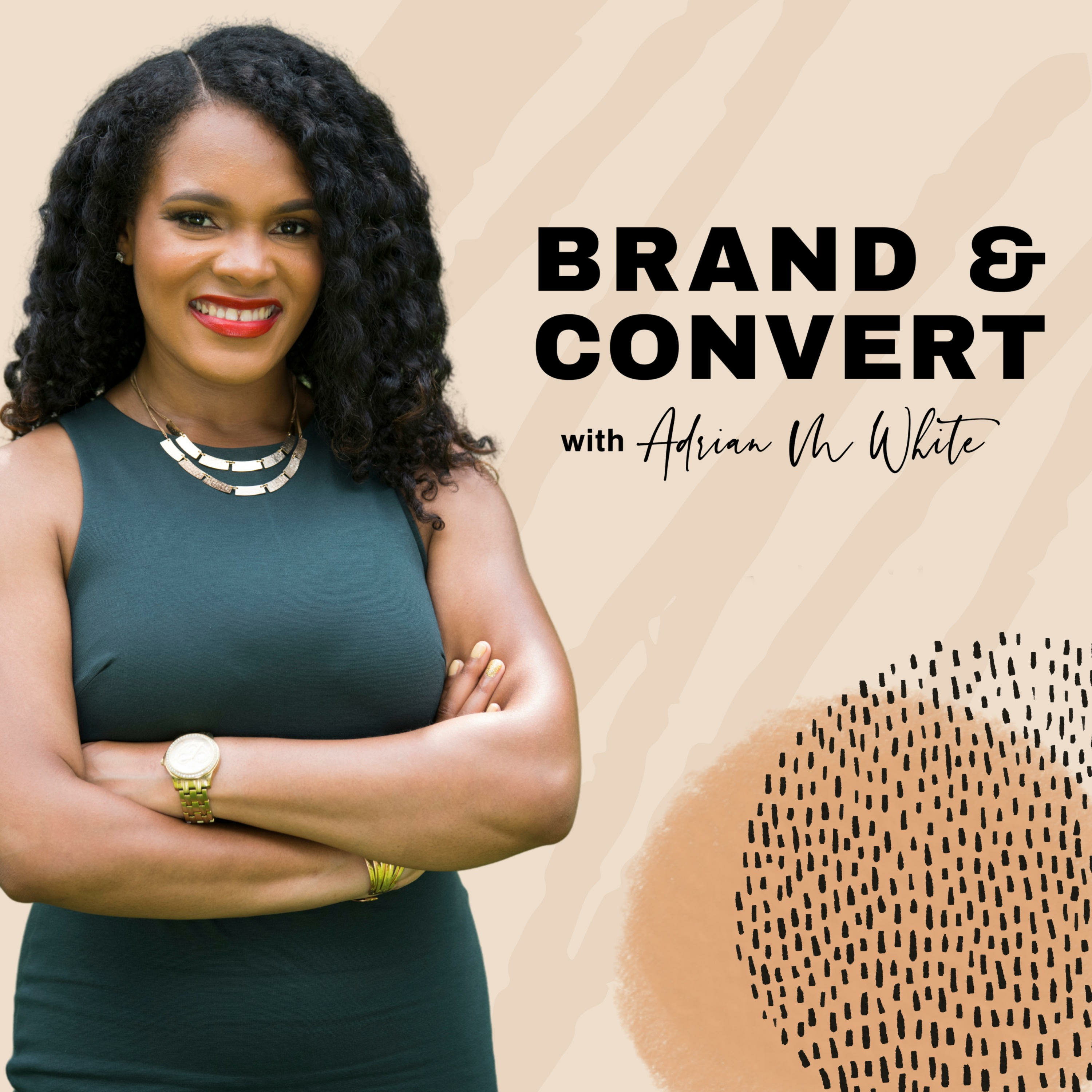 Brand & Convert with Adrian M White podcast artwork