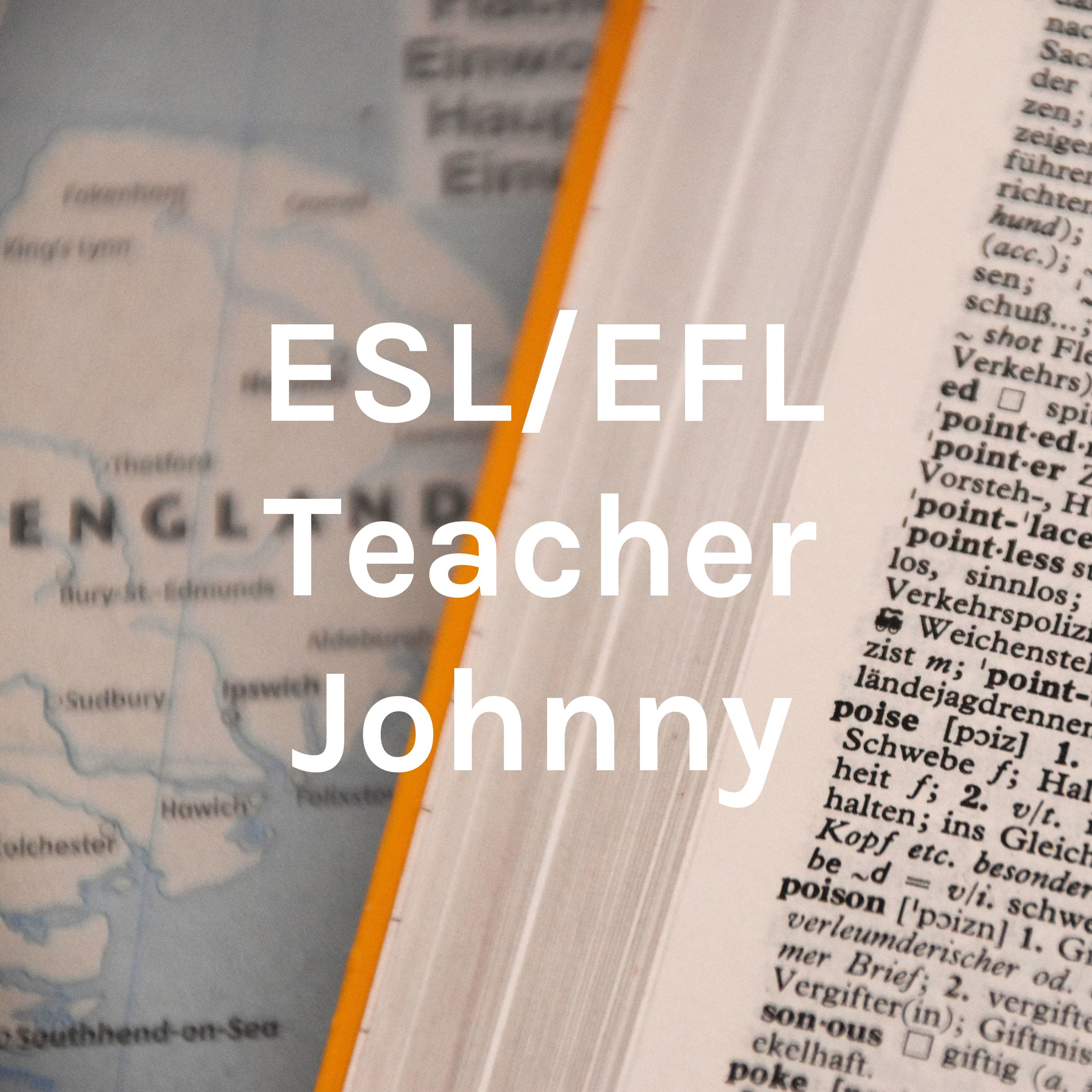 ESL/EFL Teacher Johnny