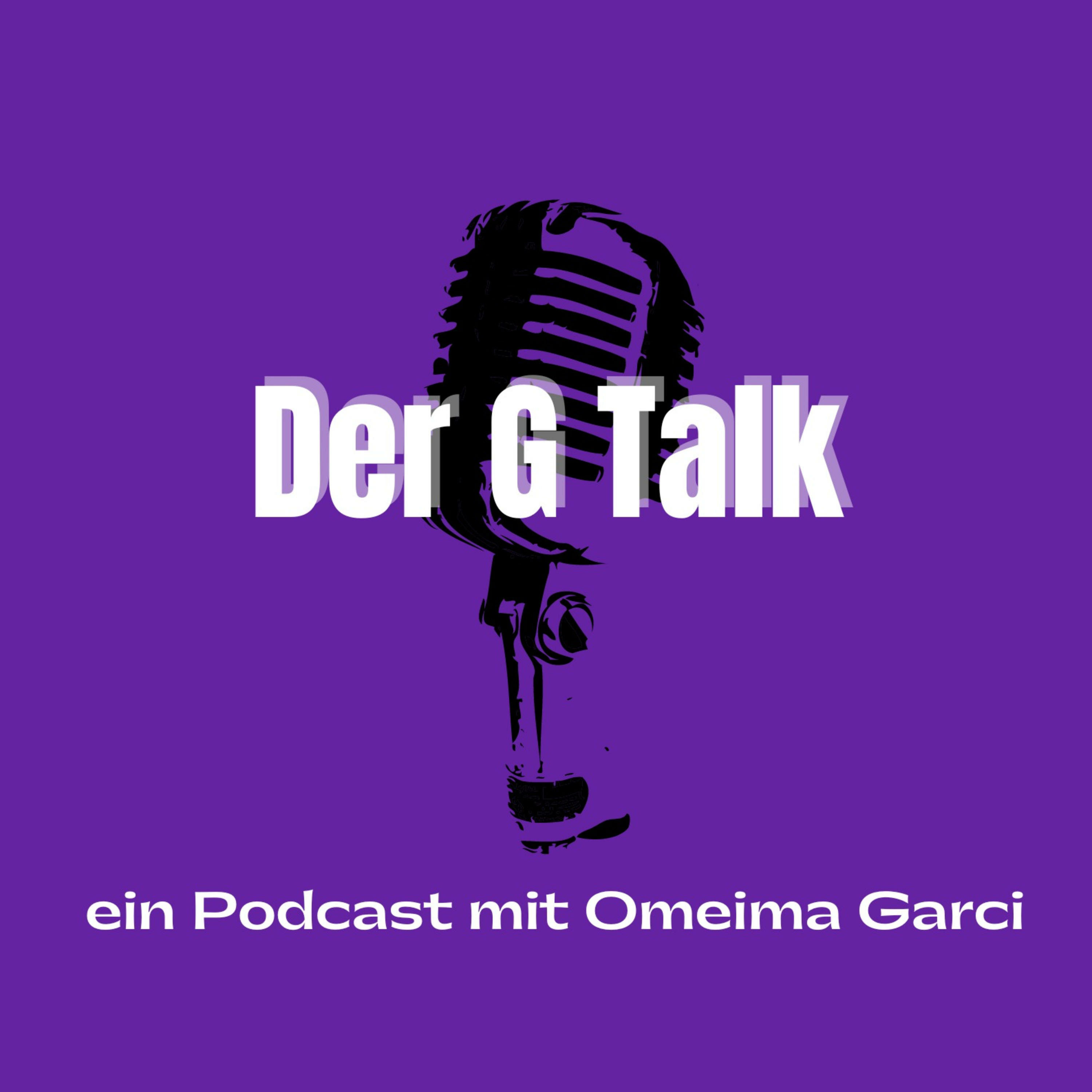 Der G Talk mit Omeima Garci podcast artwork