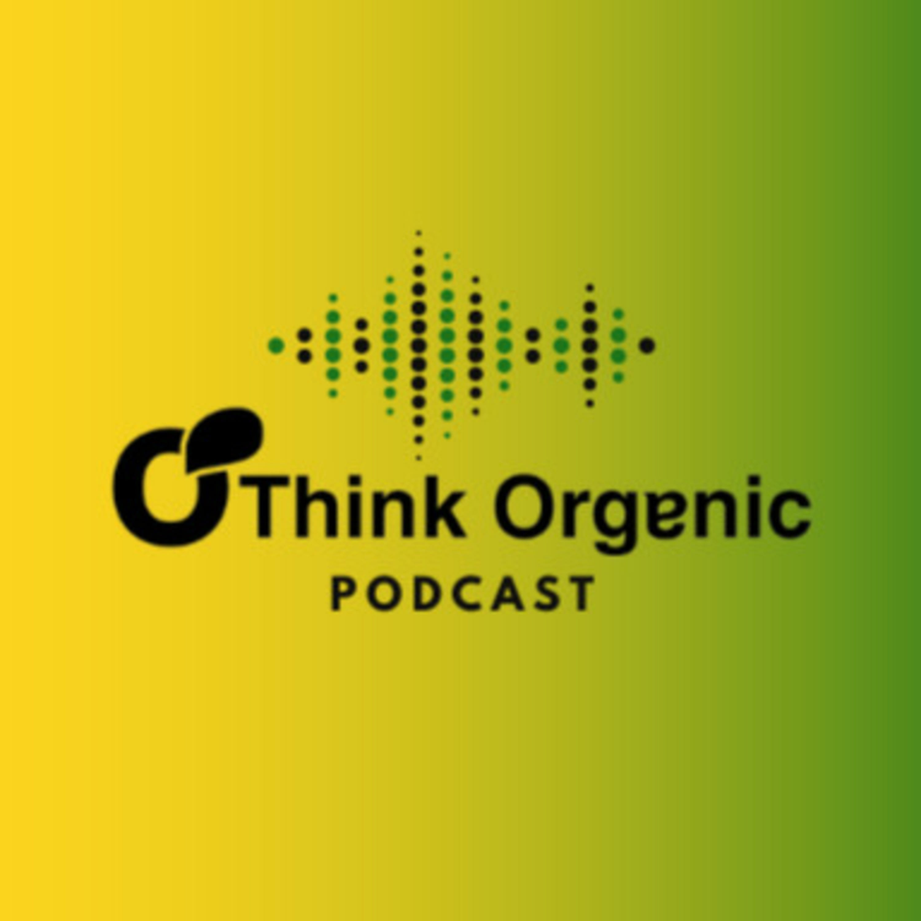 Think Organic Podcast podcast artwork