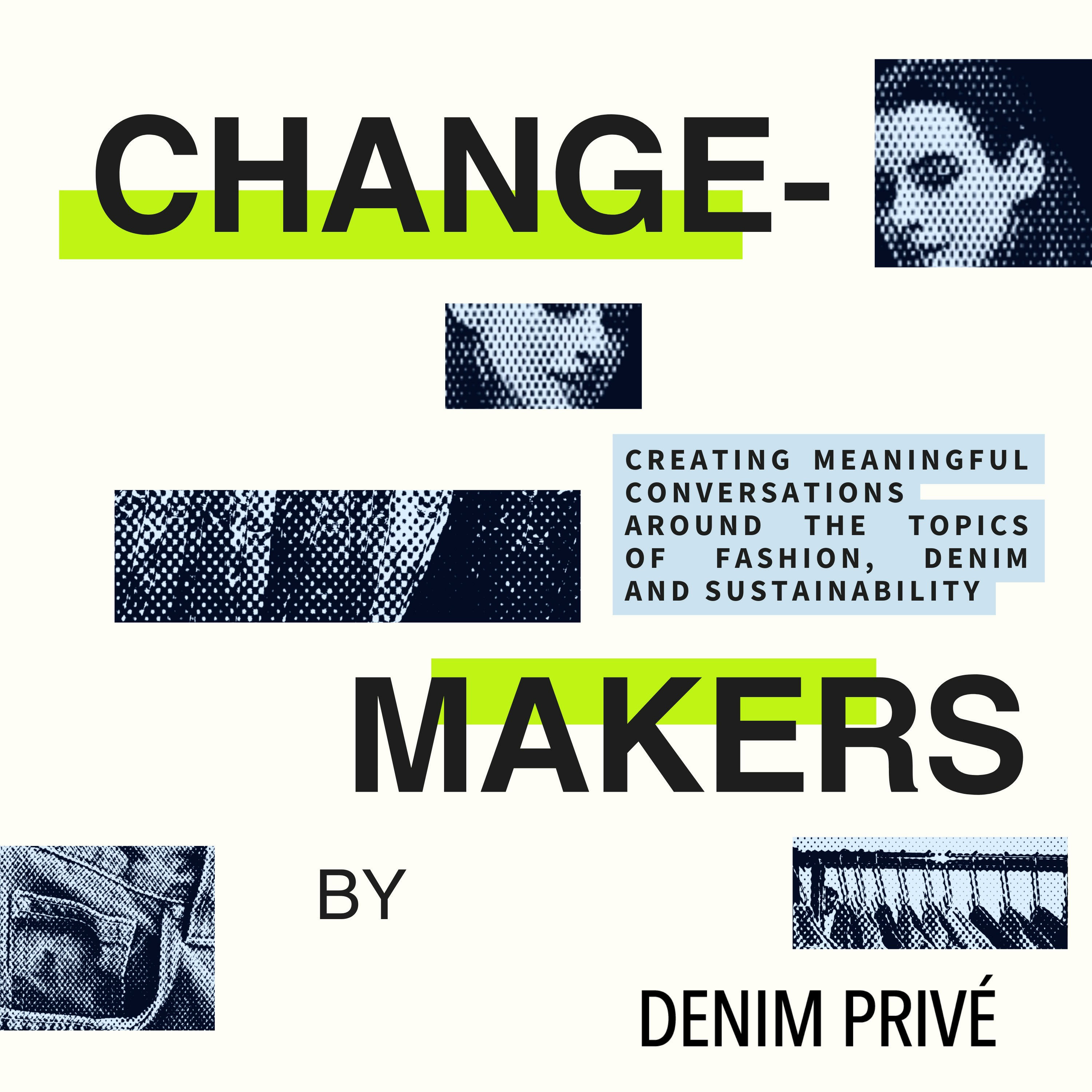 Sustainability Changemakers in Fashion by Denim Privé