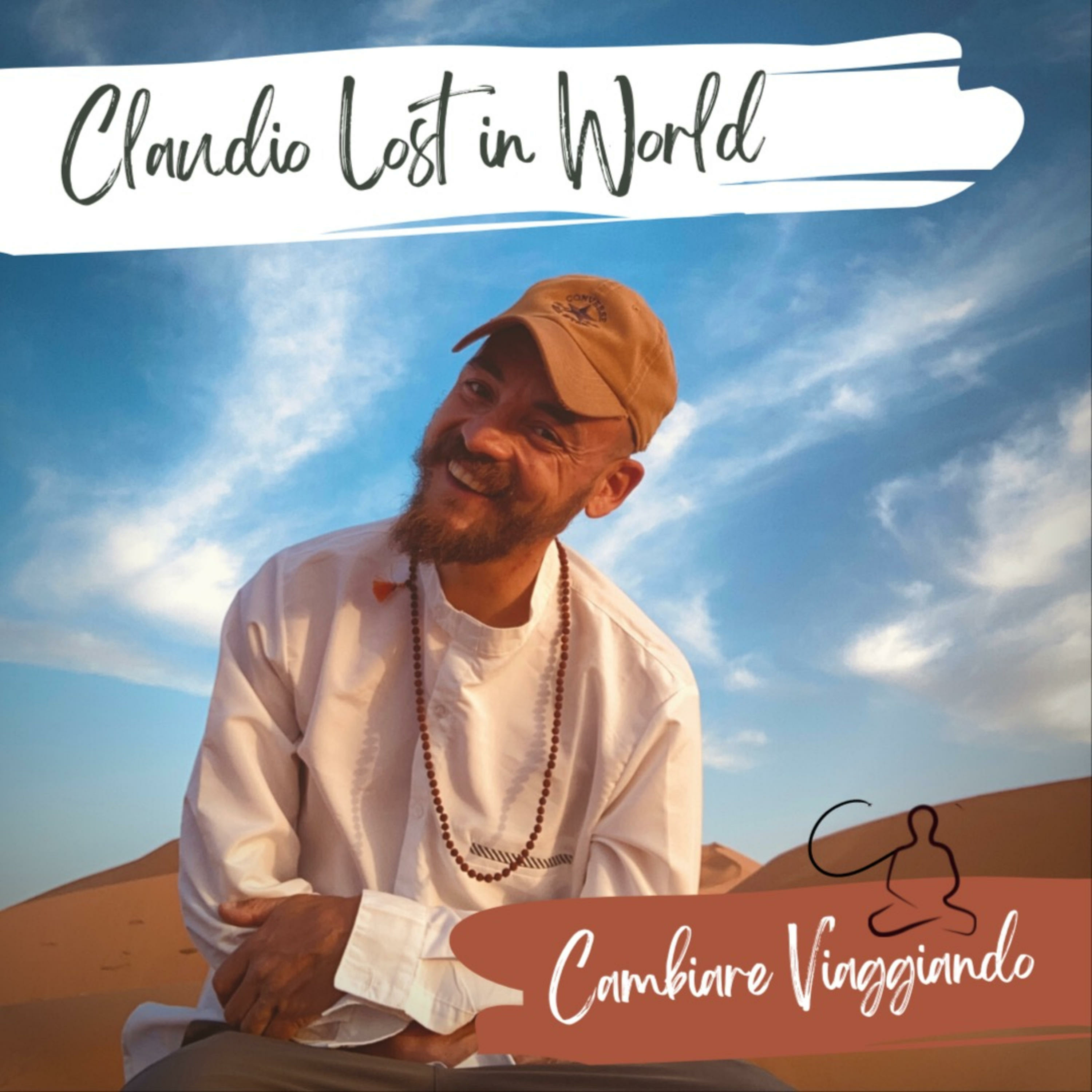 Claudio Lost In The World - Podcast Di Viaggio Riflessivo