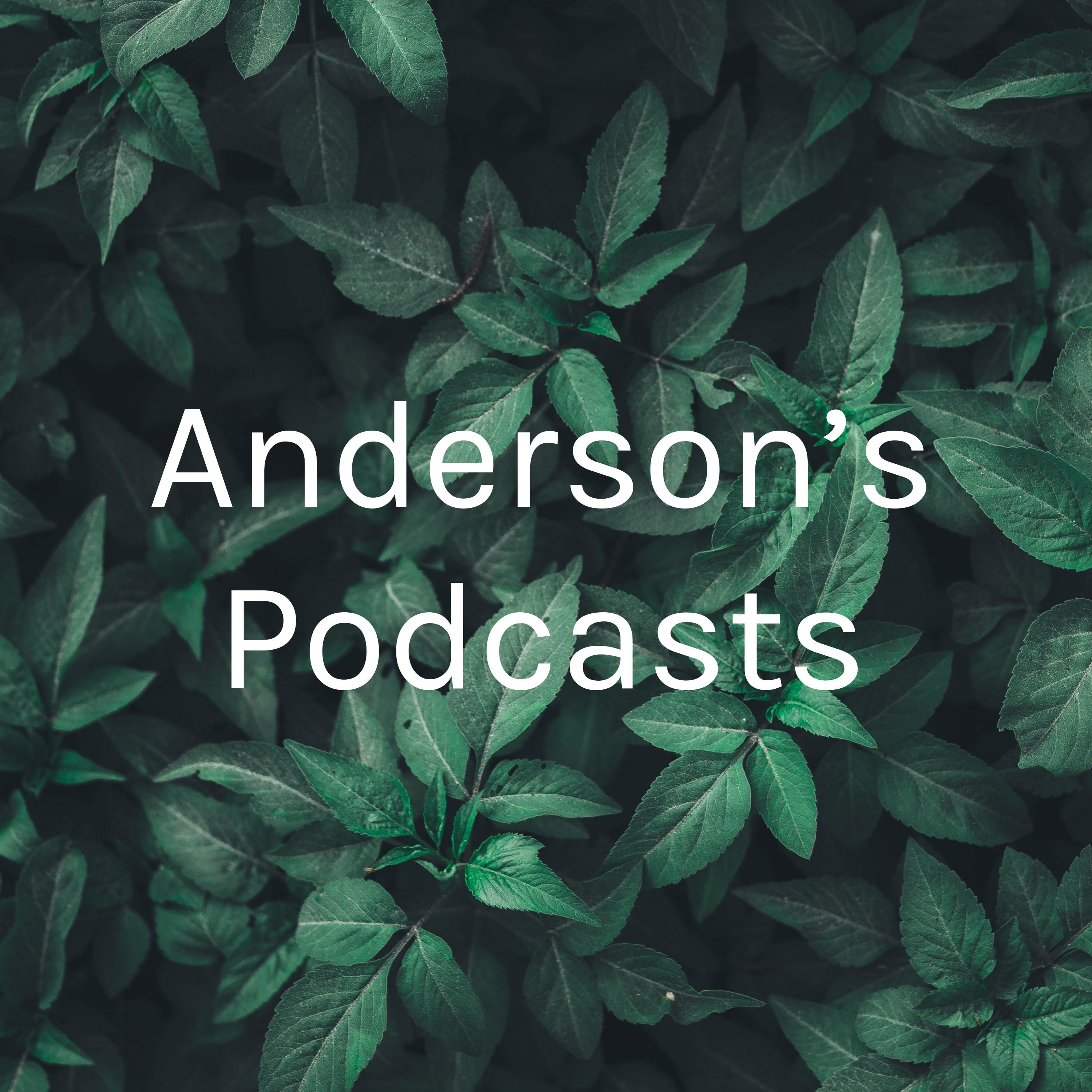 Anderson’s Podcasts