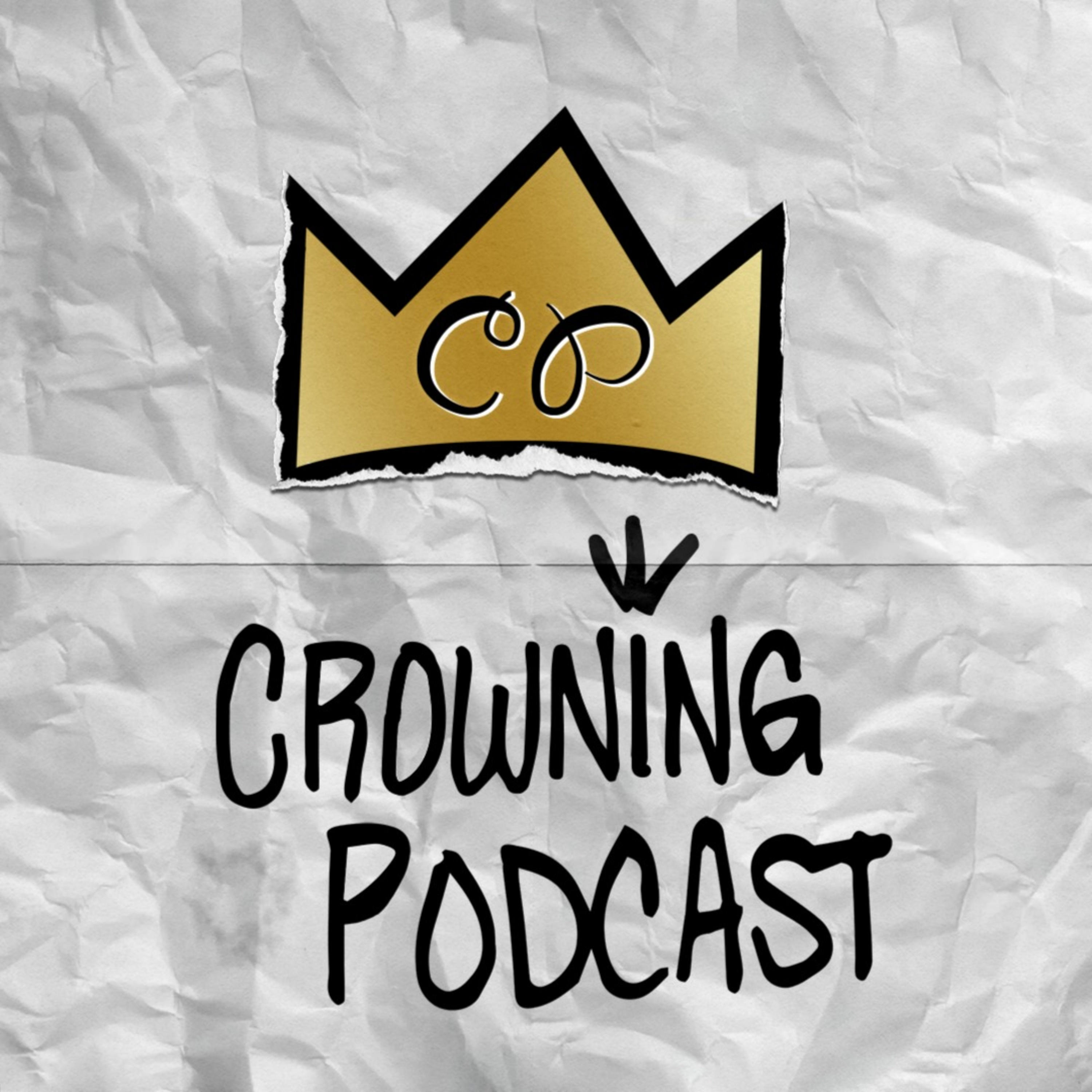 Crowning Podcast