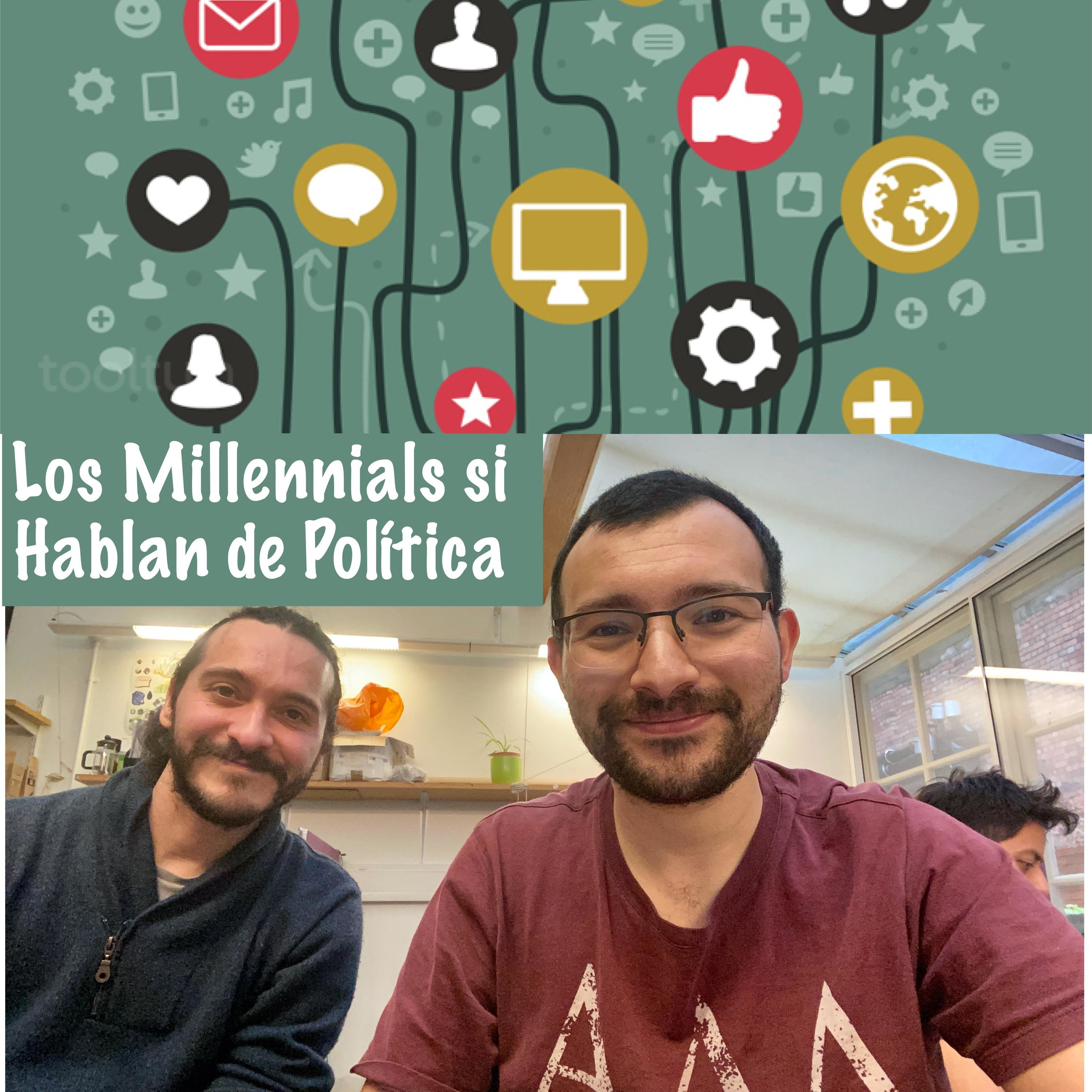 Los Millennials sí hablan de Política