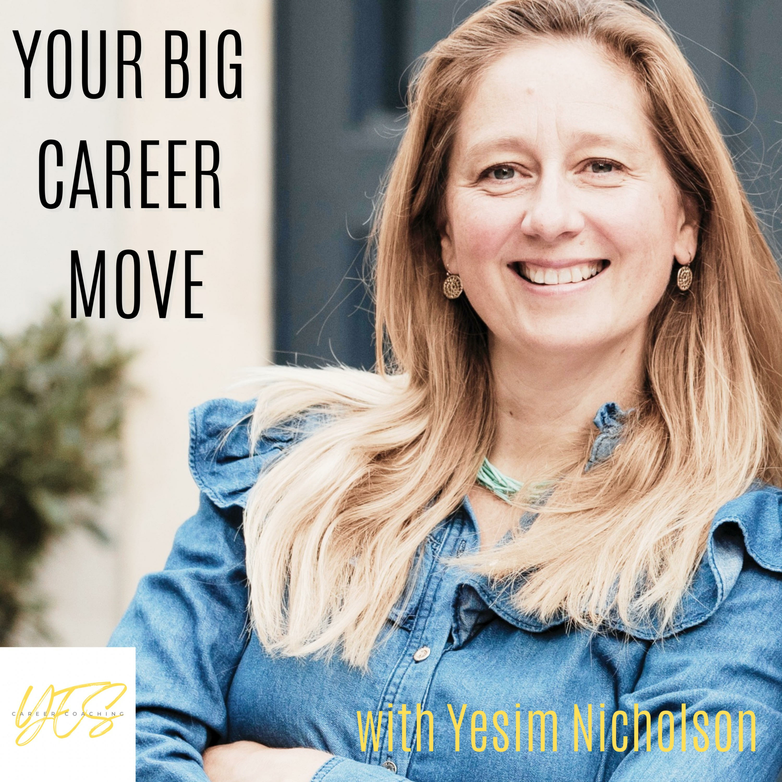 Your Big Career Move with Yesim Nicholson