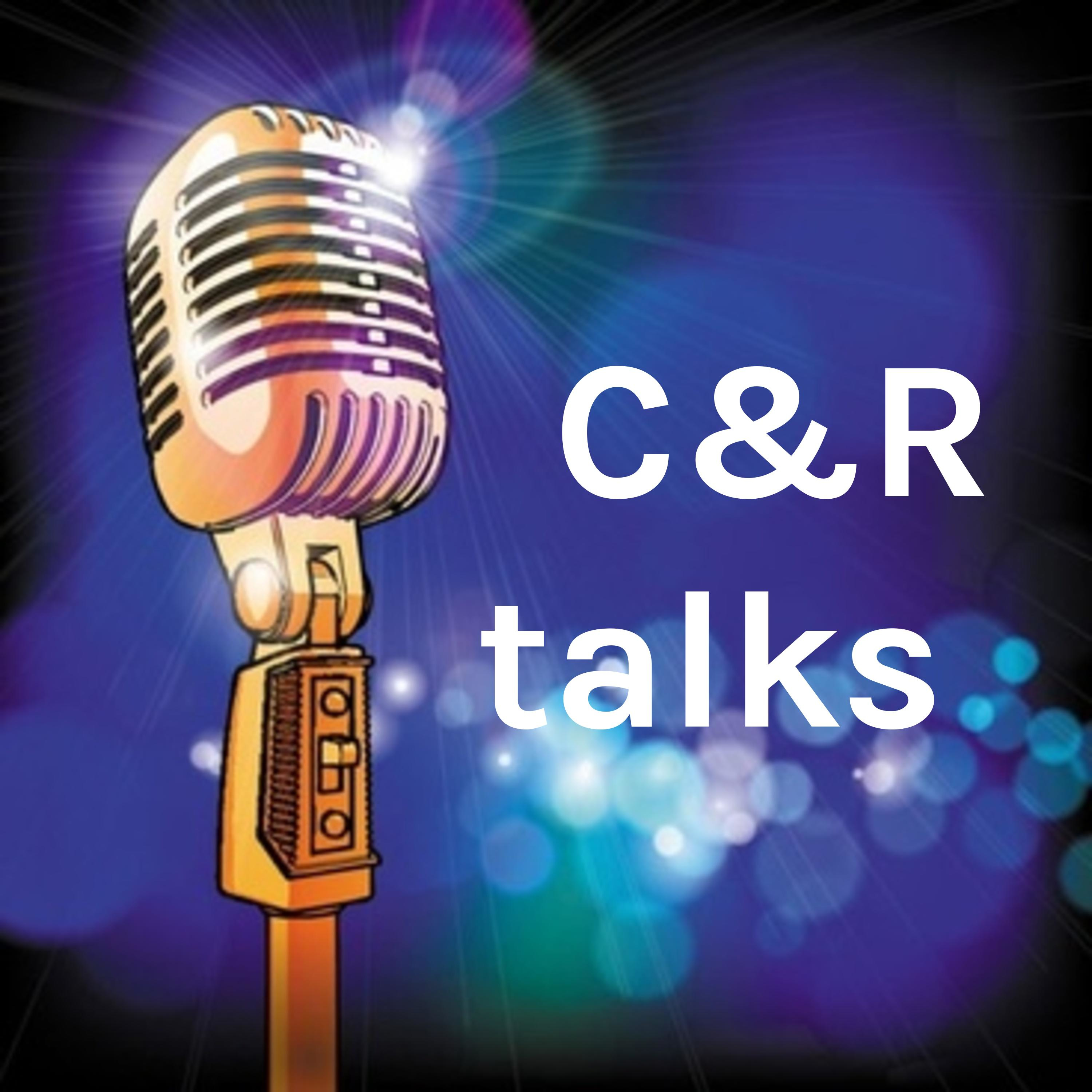 C&R talks podcast artwork