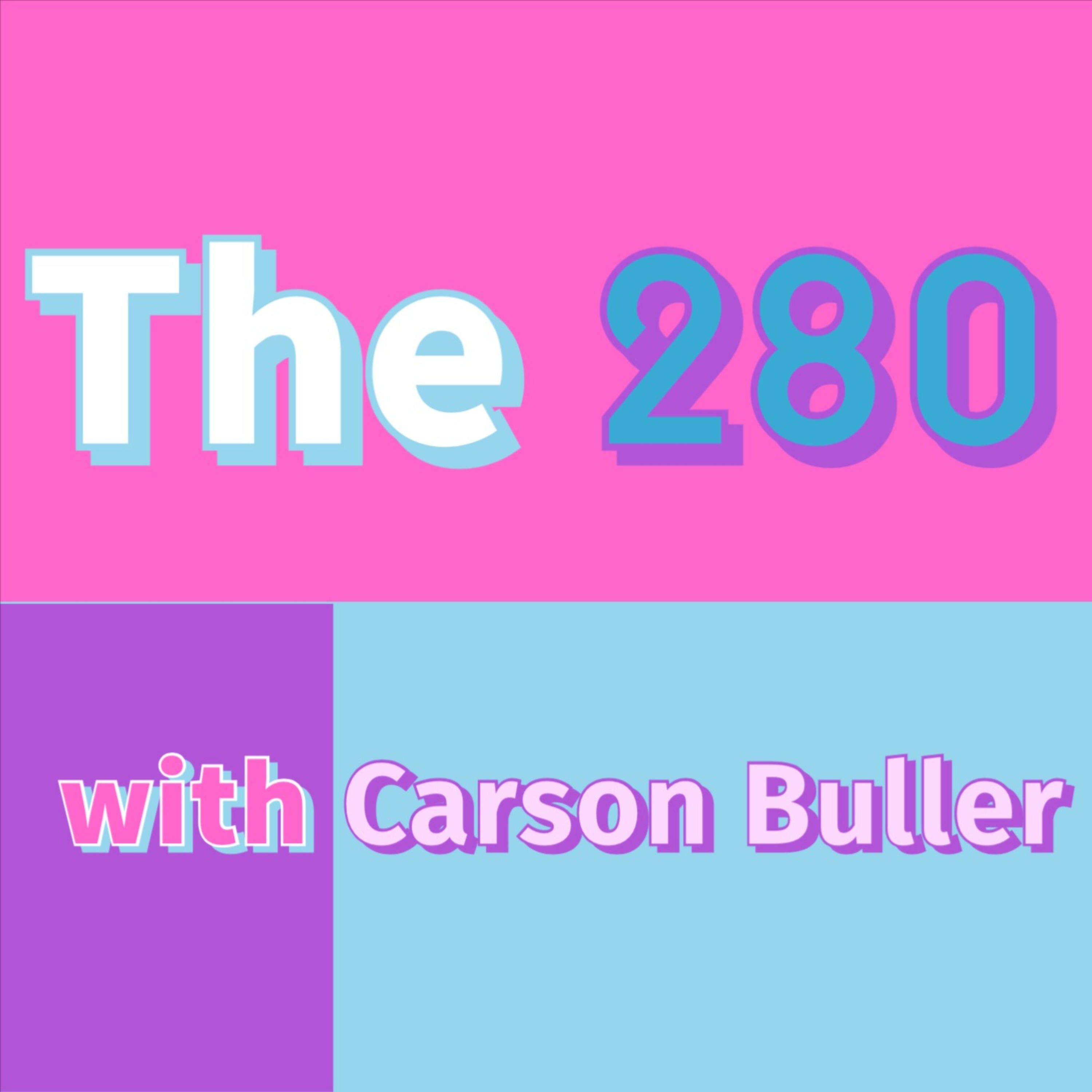 The 280 w/ Carson Buller