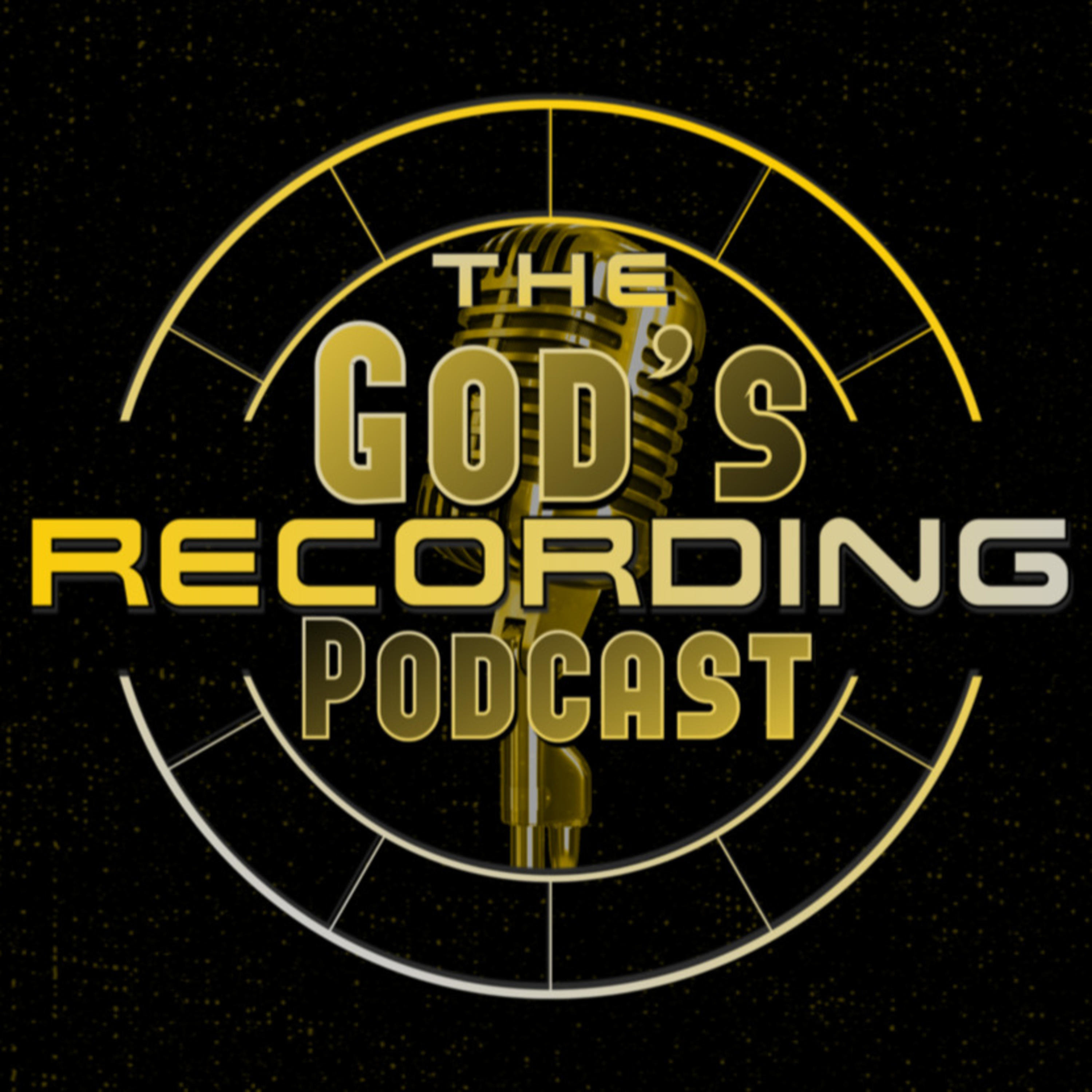 The God’s Recording Podcast