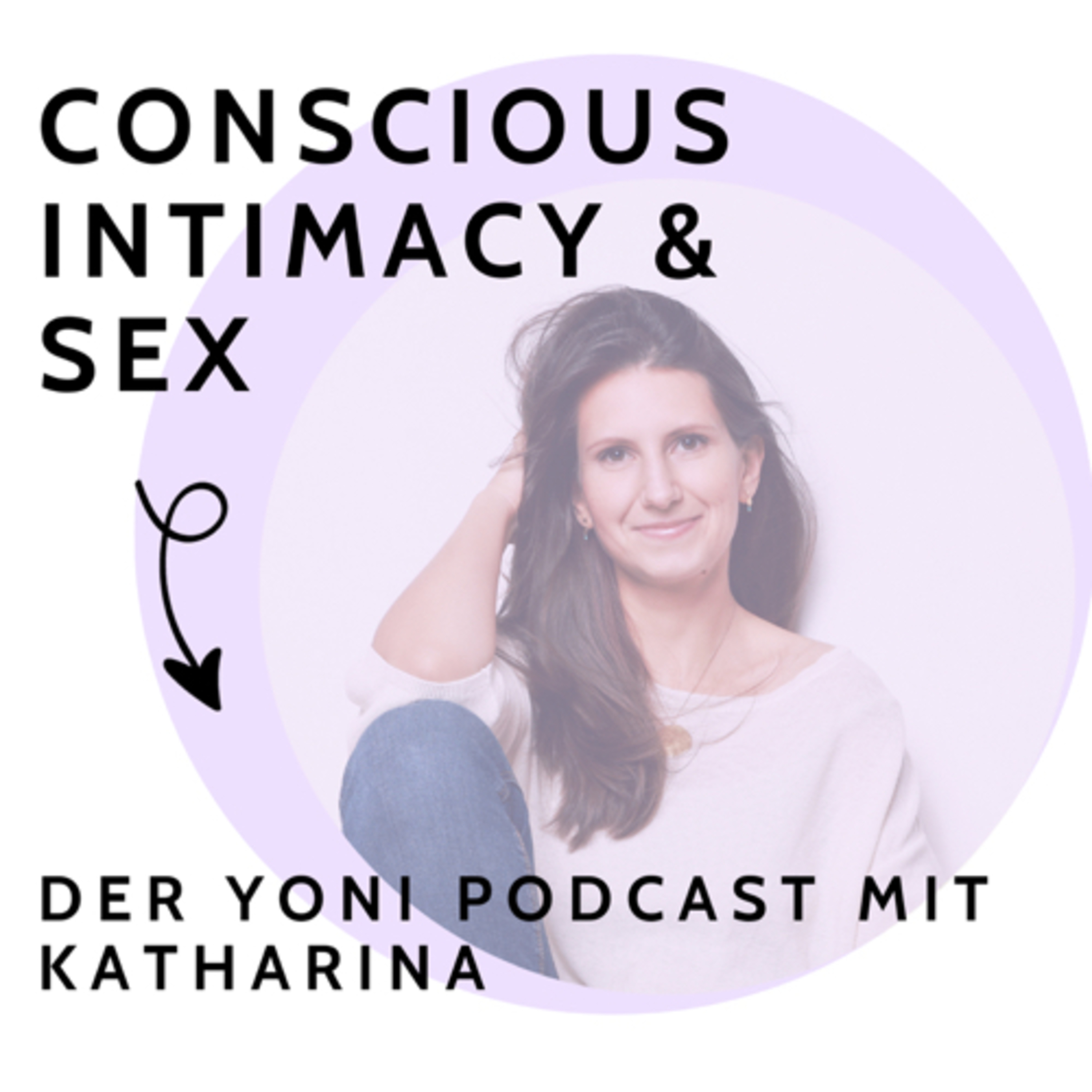 Conscious Intimacy & Sex Podcast