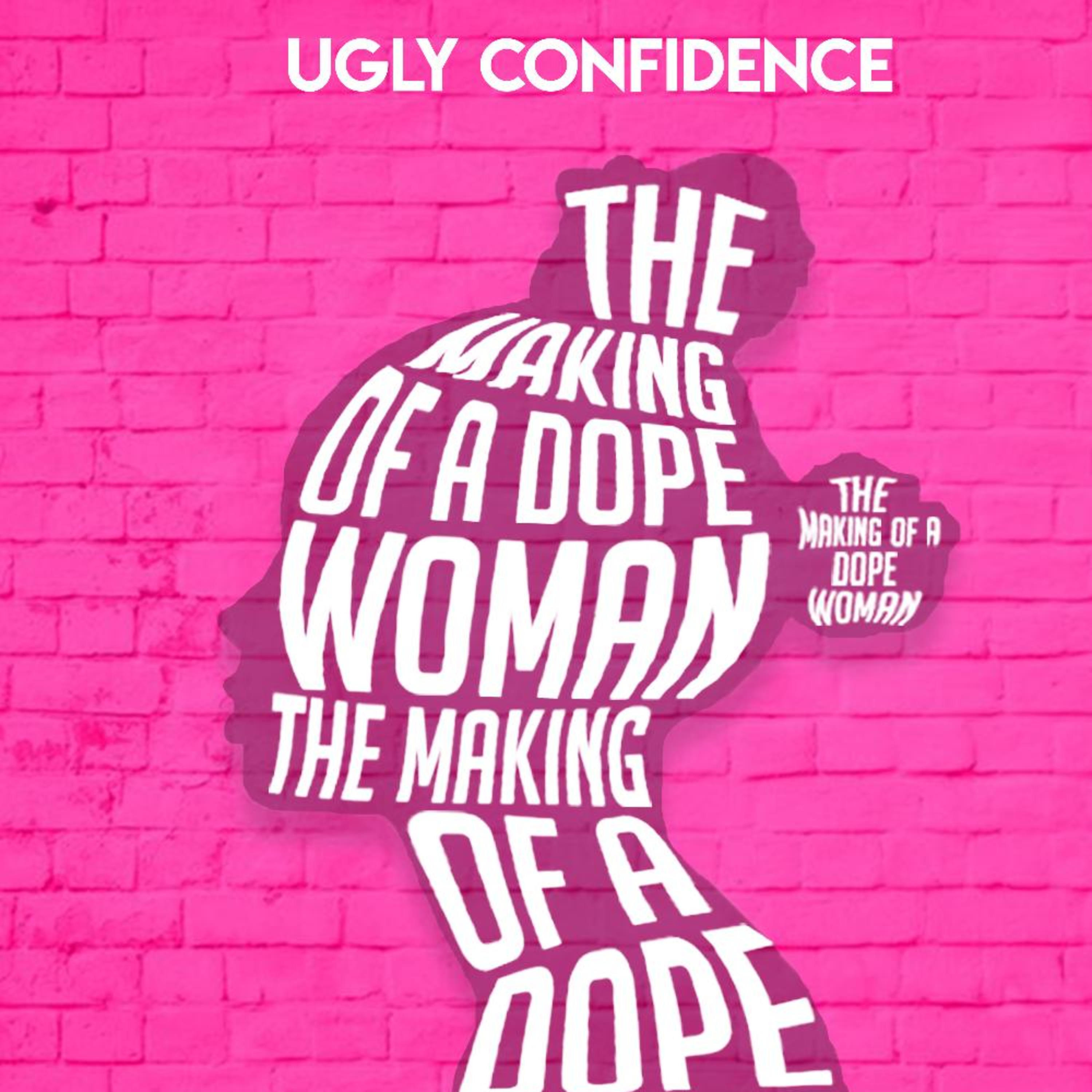 The Making Of A Dope Woman