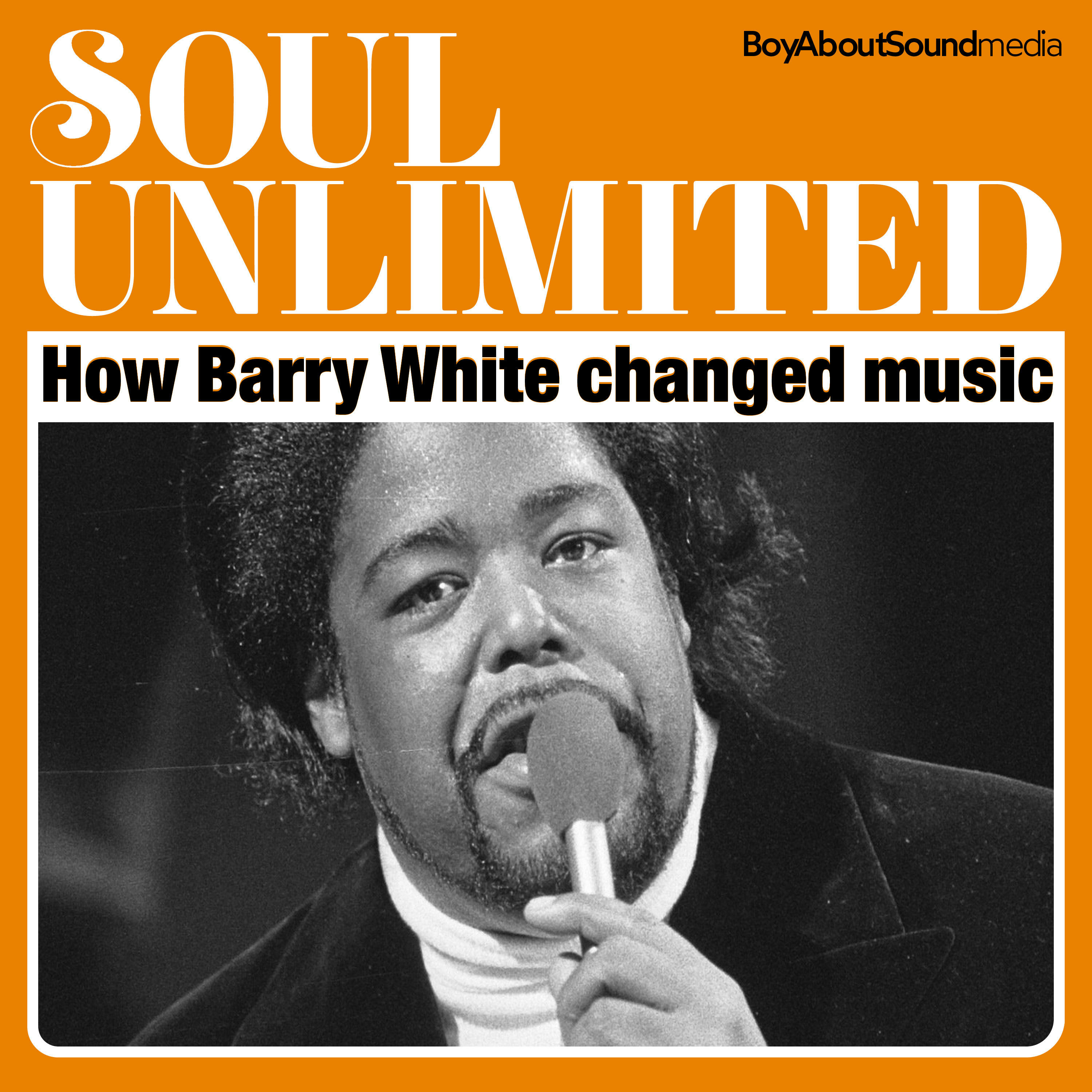 Soul Unlimited - How Barry White Changed Music