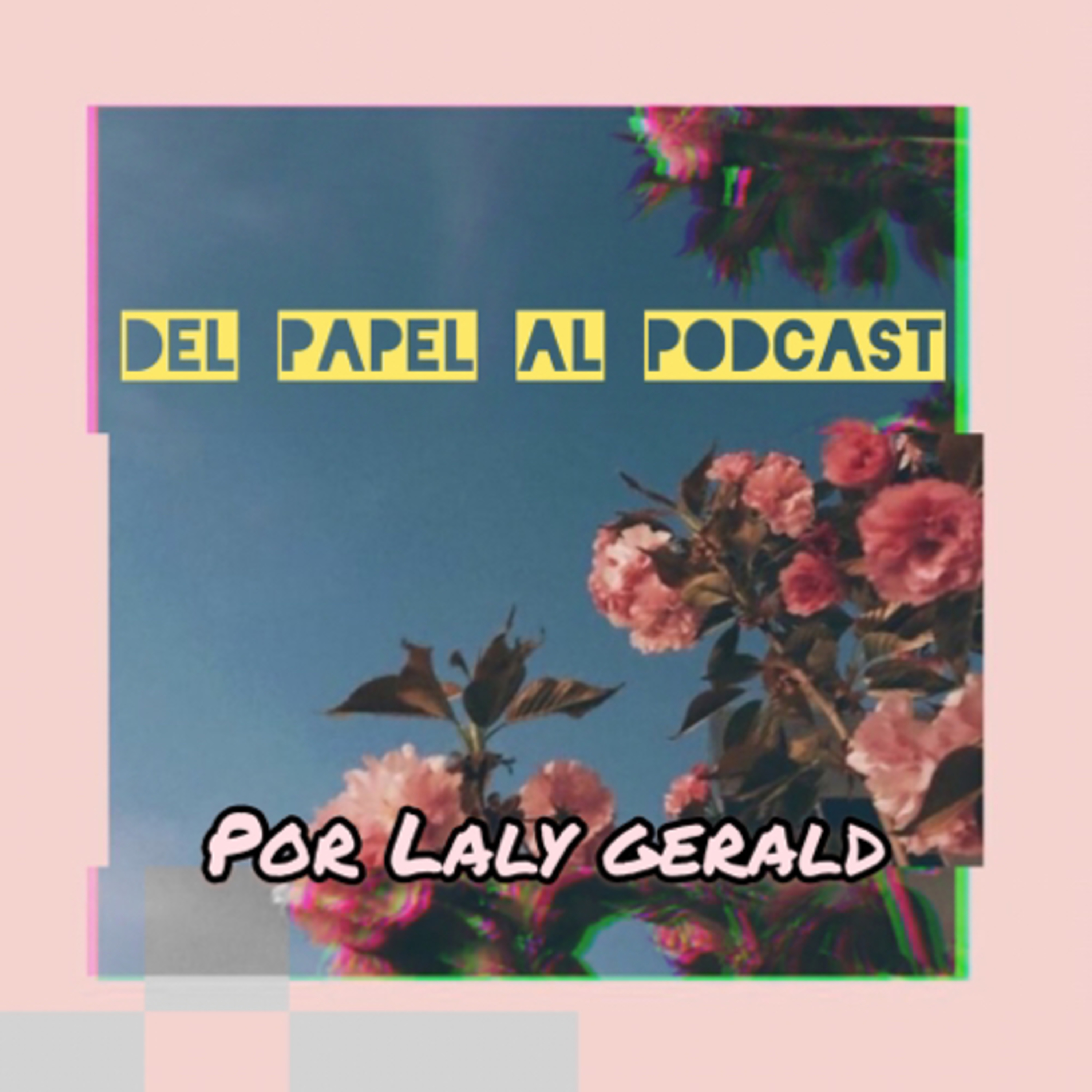 DEL PAPEL AL PODCAST